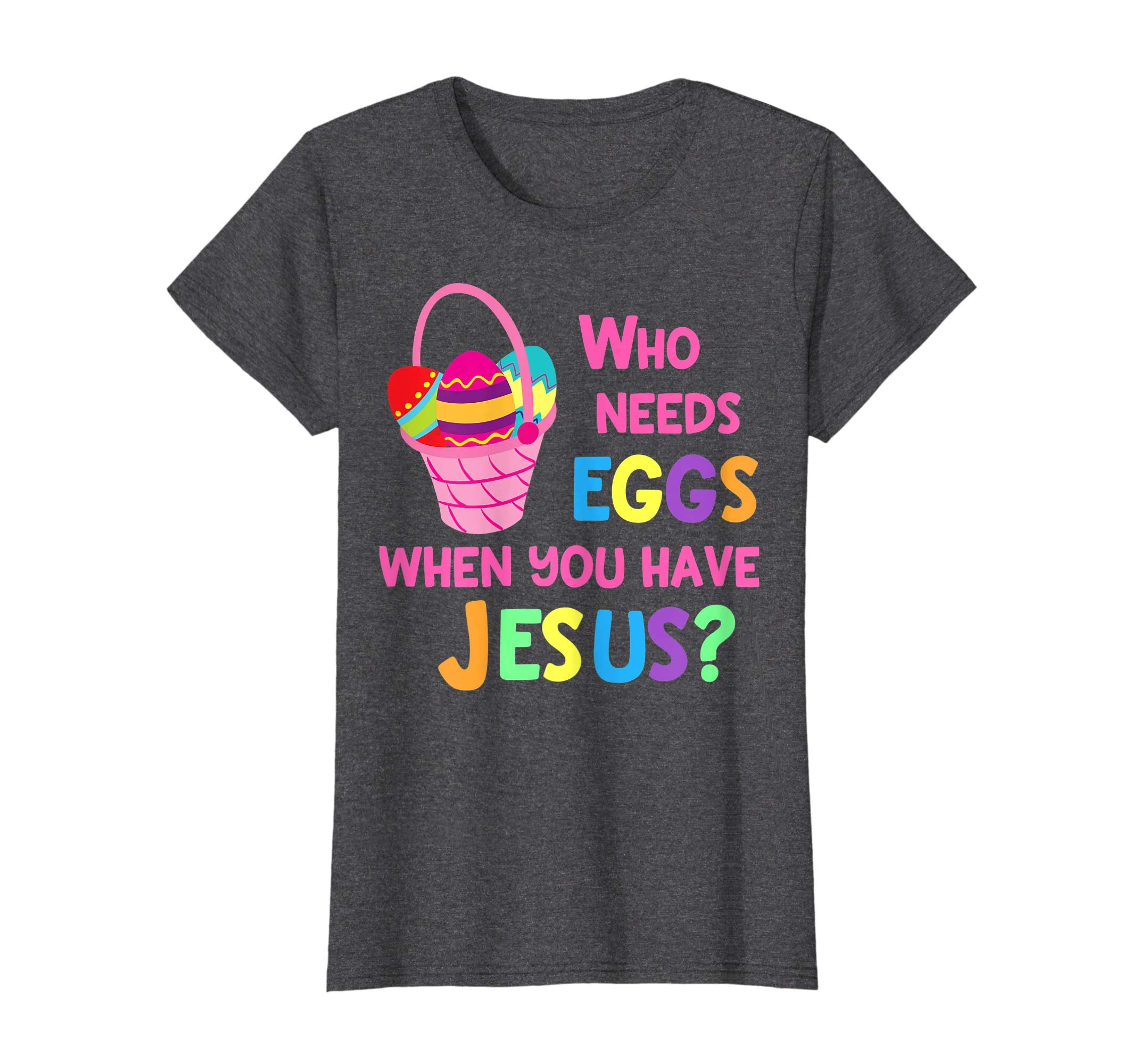 Cute Kids Easter T Shirt Christian Who Needs Eggs Jesus