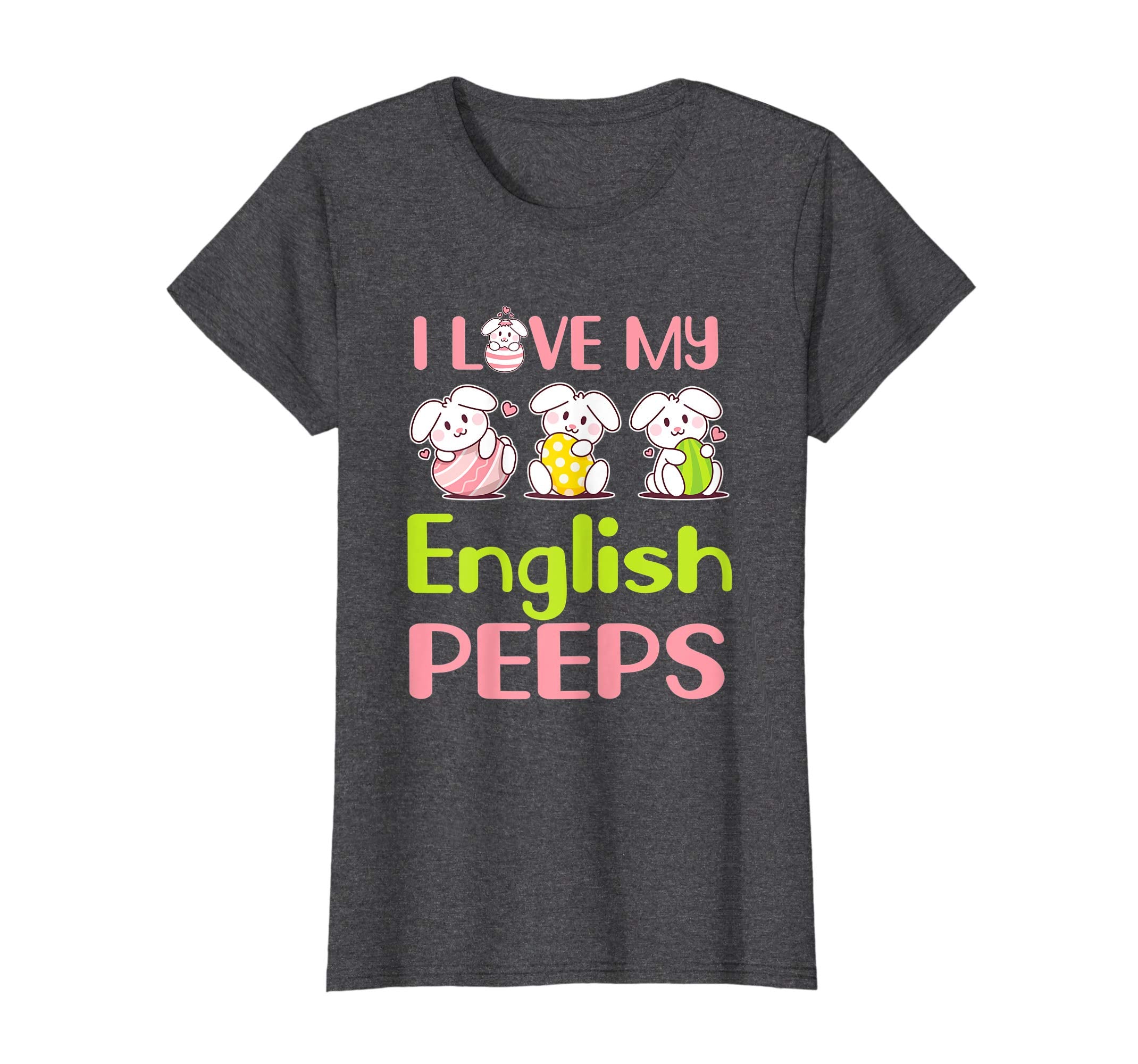 I Love My English Peeps Happy Easter Teacher Shirt