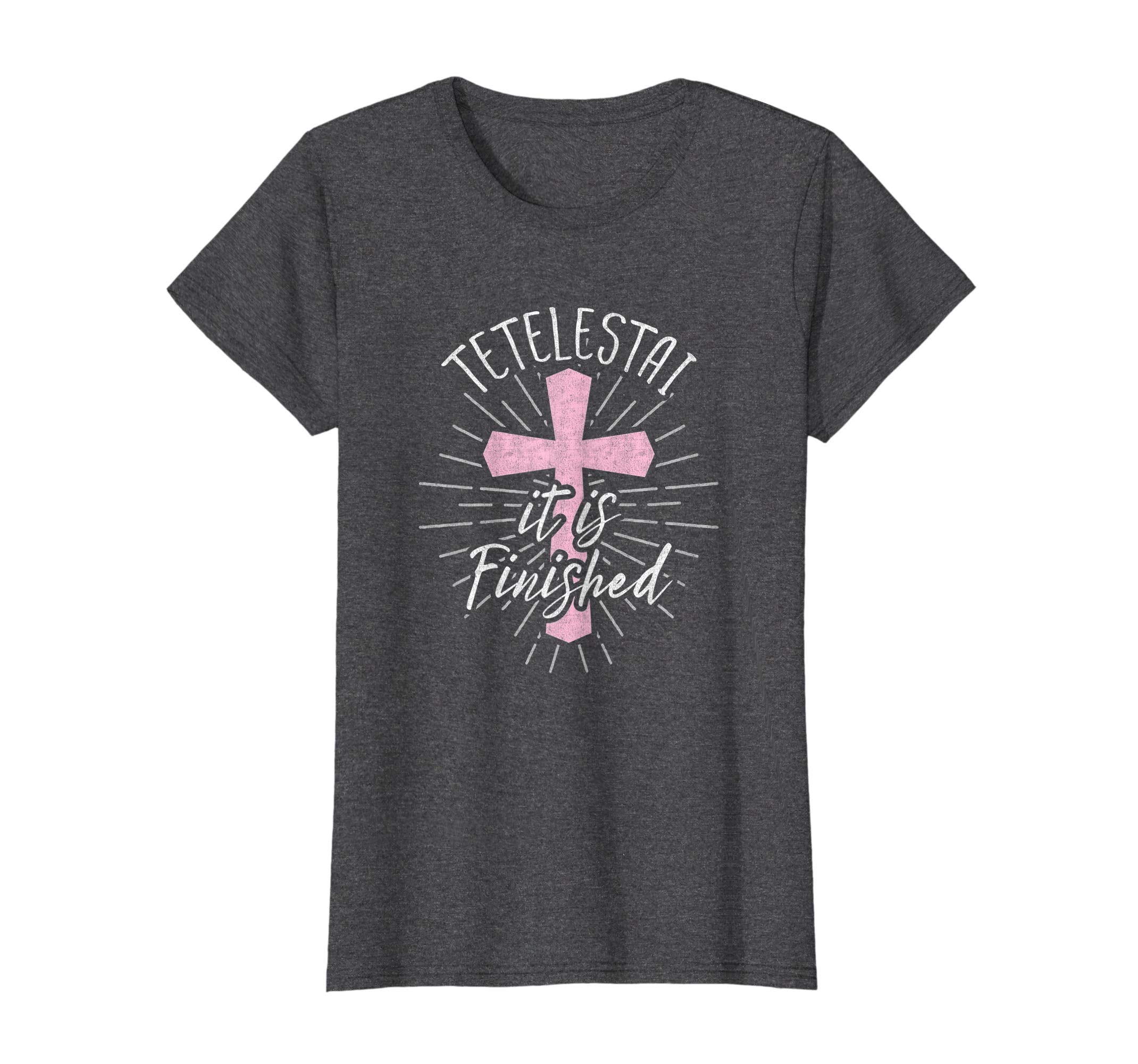 Tetelestai T-shirt It Is Finished Easter Shirt for Women