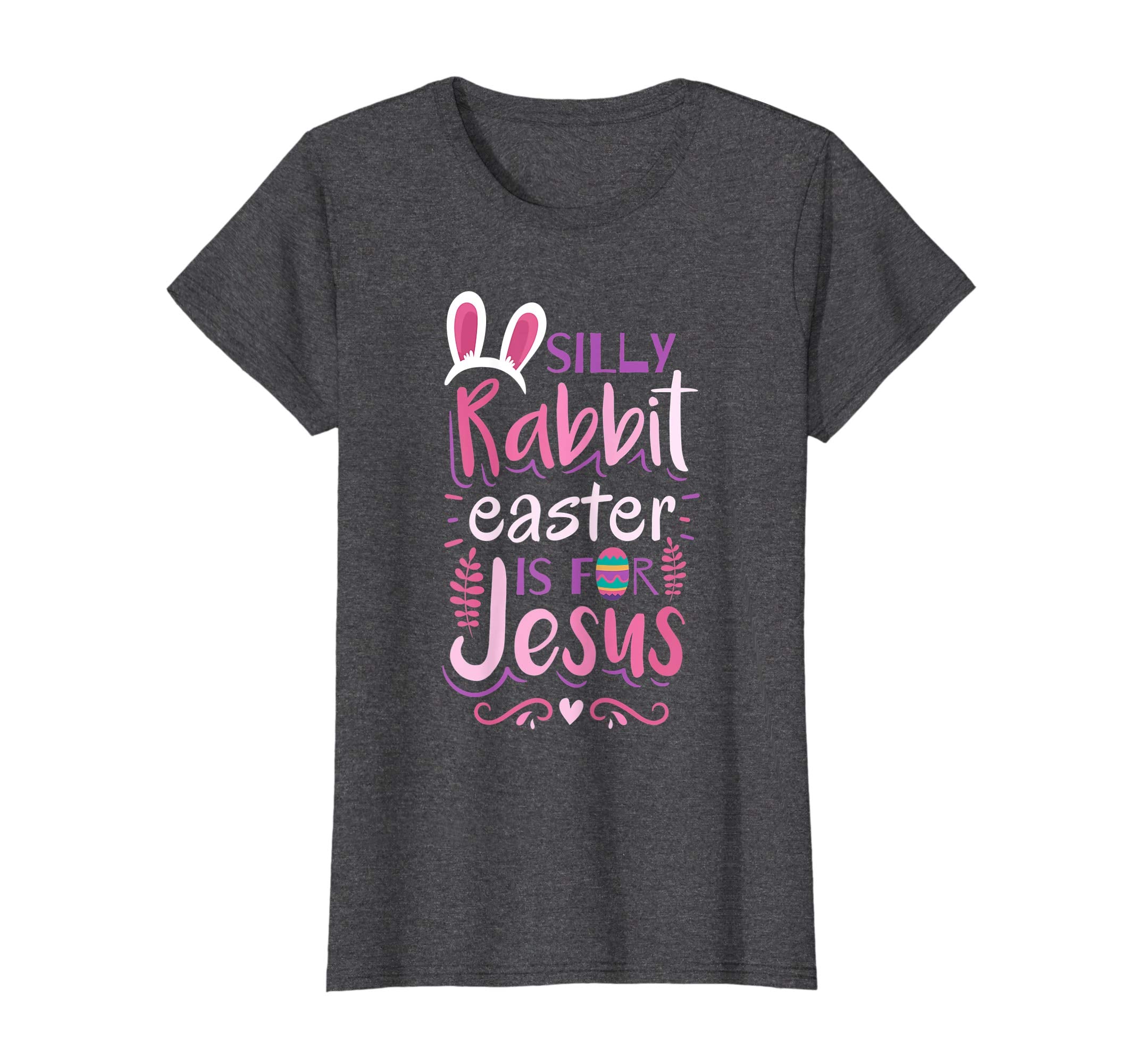Easter Basket Stuffers Silly Rabbit Easter For Jesus T-Shirt