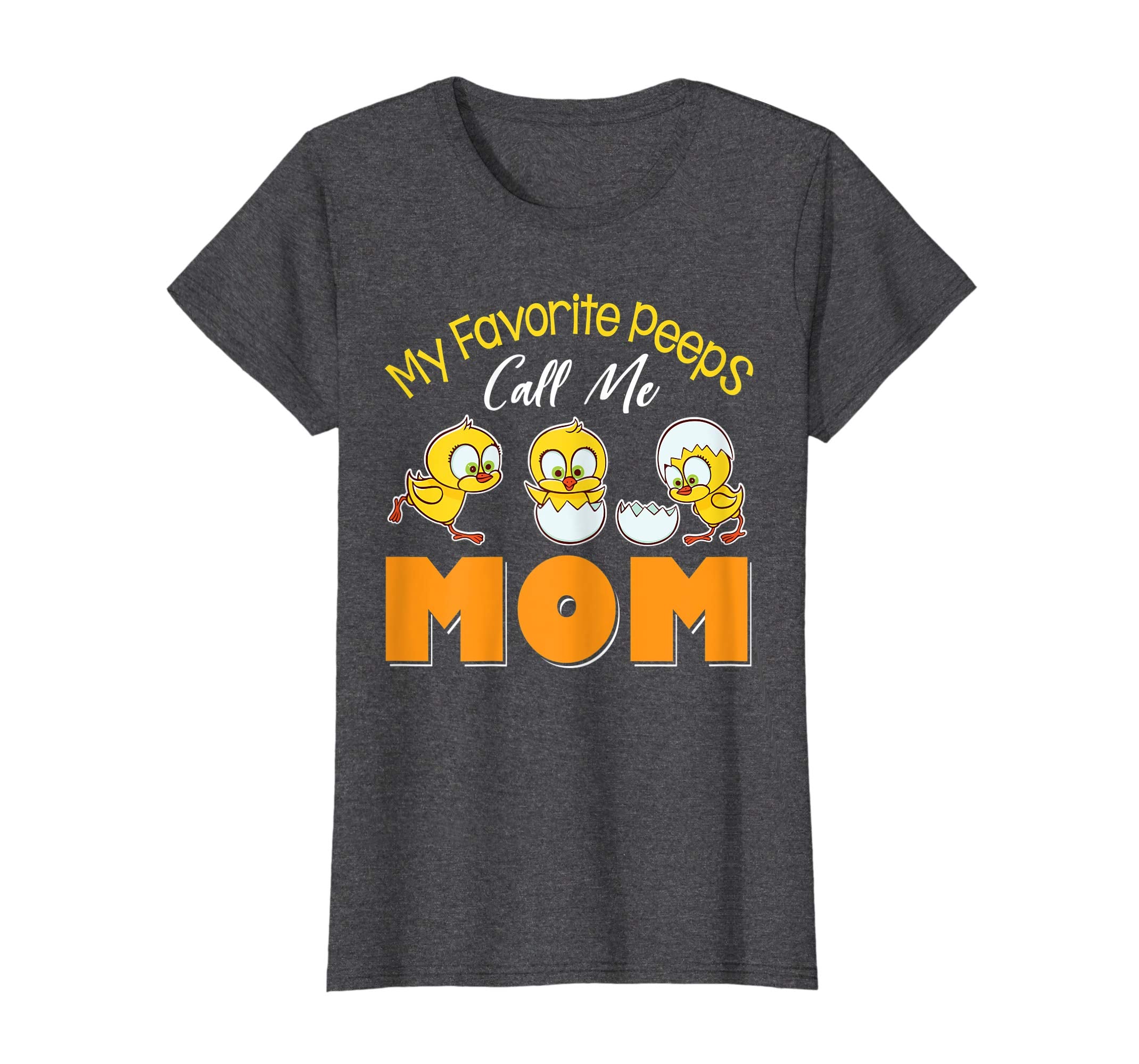 Cute Chicks My Favorite Peeps Call Me Mom Happy Easter Shirt