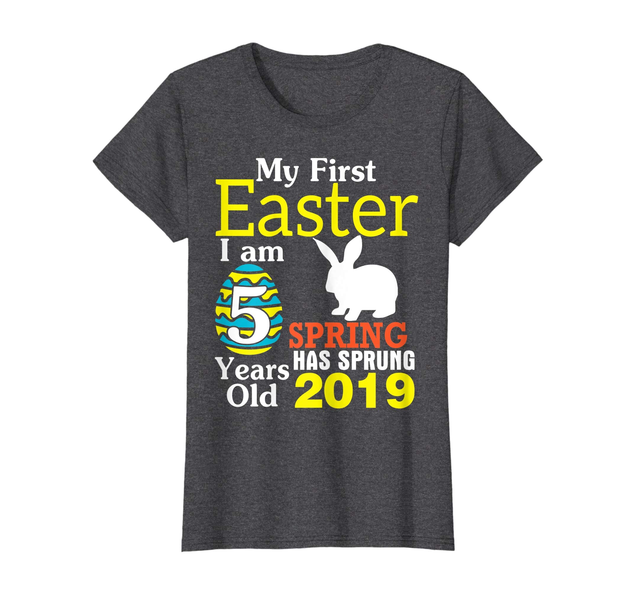 My First Easter I Am 5 Years Old Spring Has Sprung 2019