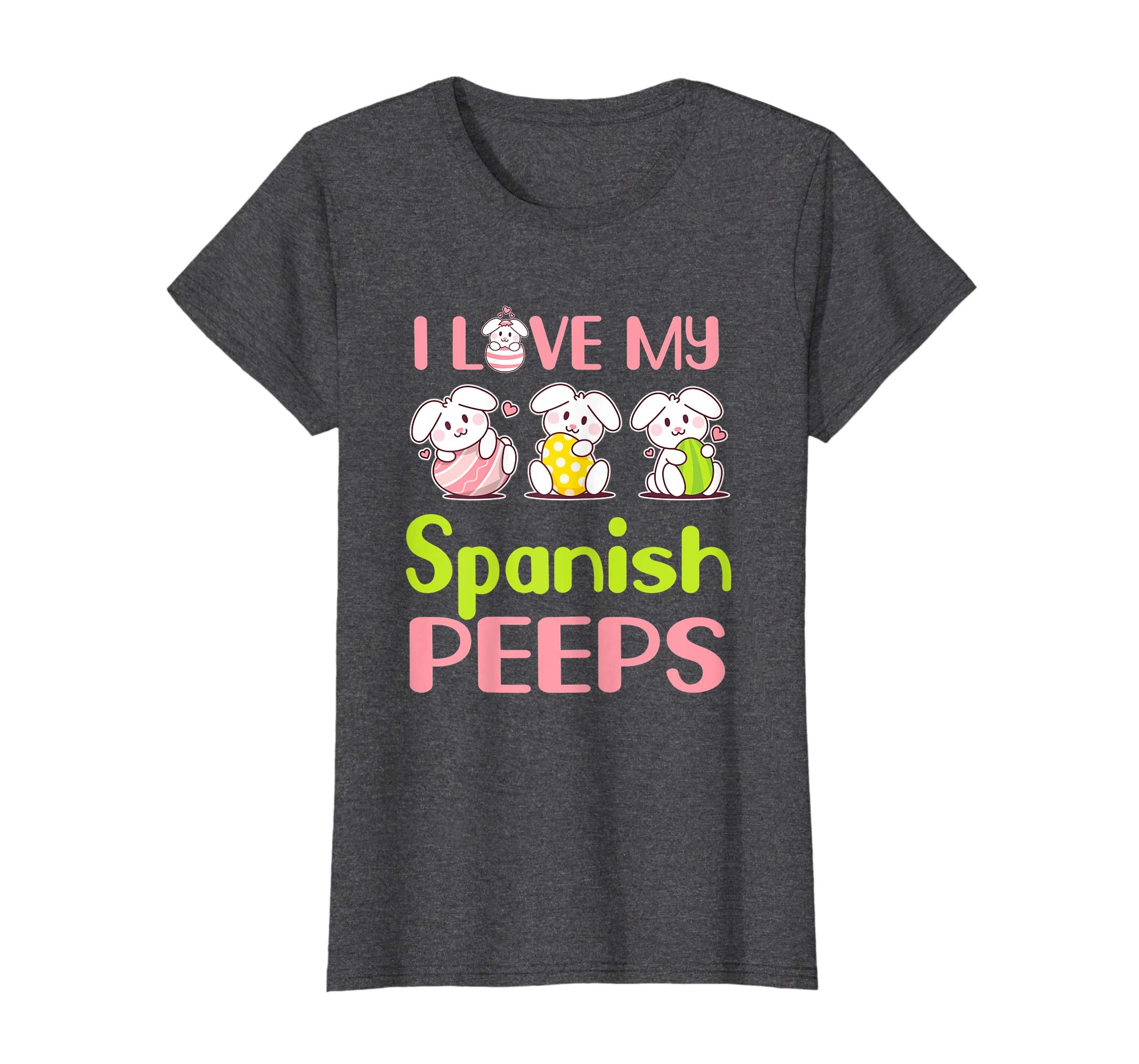 I Love My Spanish Peeps Happy Easter Teacher Shirt