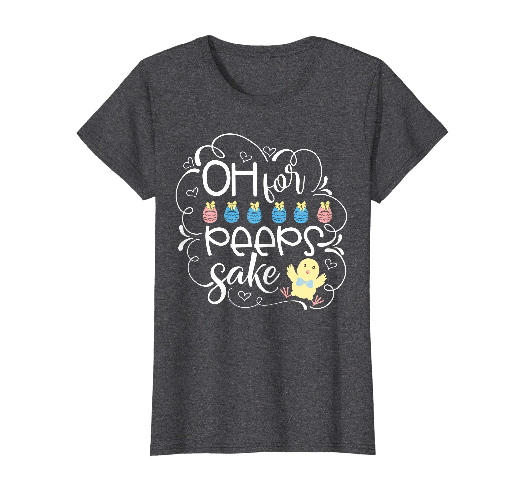 Oh for peeps sake Easter Gifts T Shirt With Cute Chick