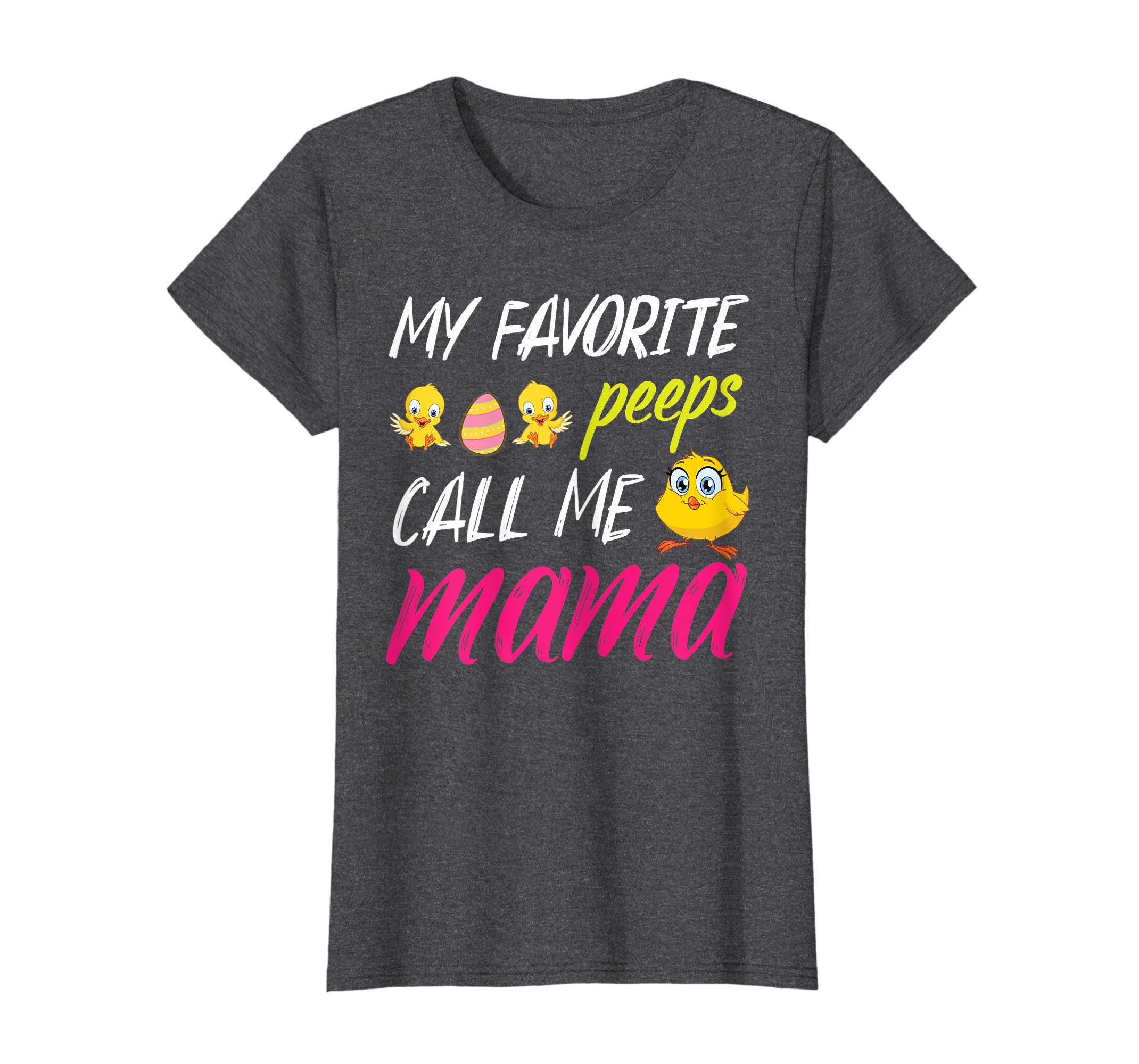 My Favorite Peeps Chicks Call Me Mama Happy Easter Day Shirt
