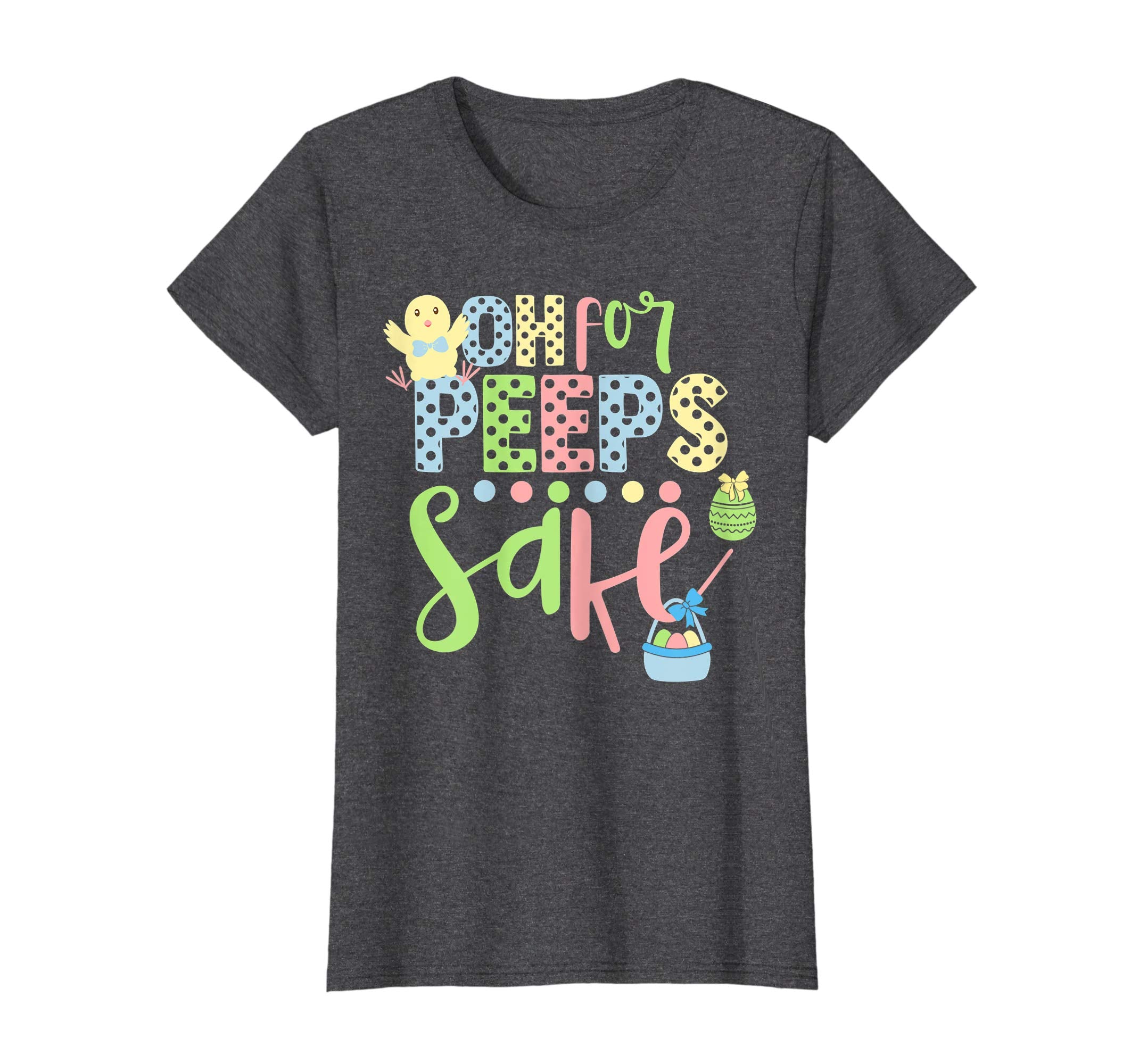 Oh for peeps sake Easter Gifts T Shirt With Cute Chick