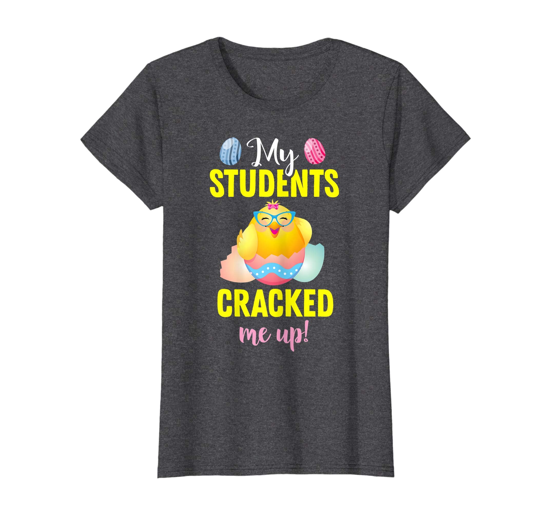My Students Cracked Me Up Easter Teacher T Shirt