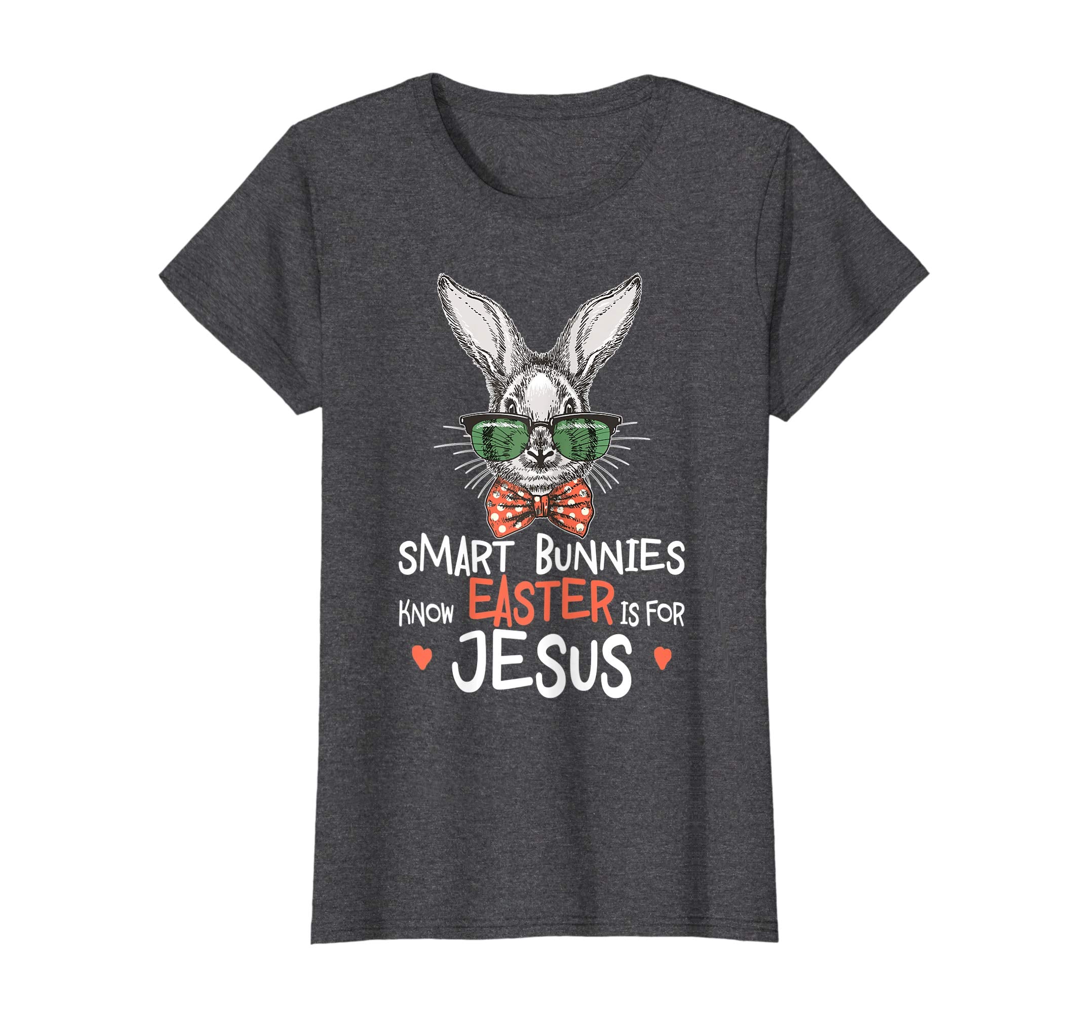 Easter Day Smart Bunnies Know Easter Is For Jesus T Shirt