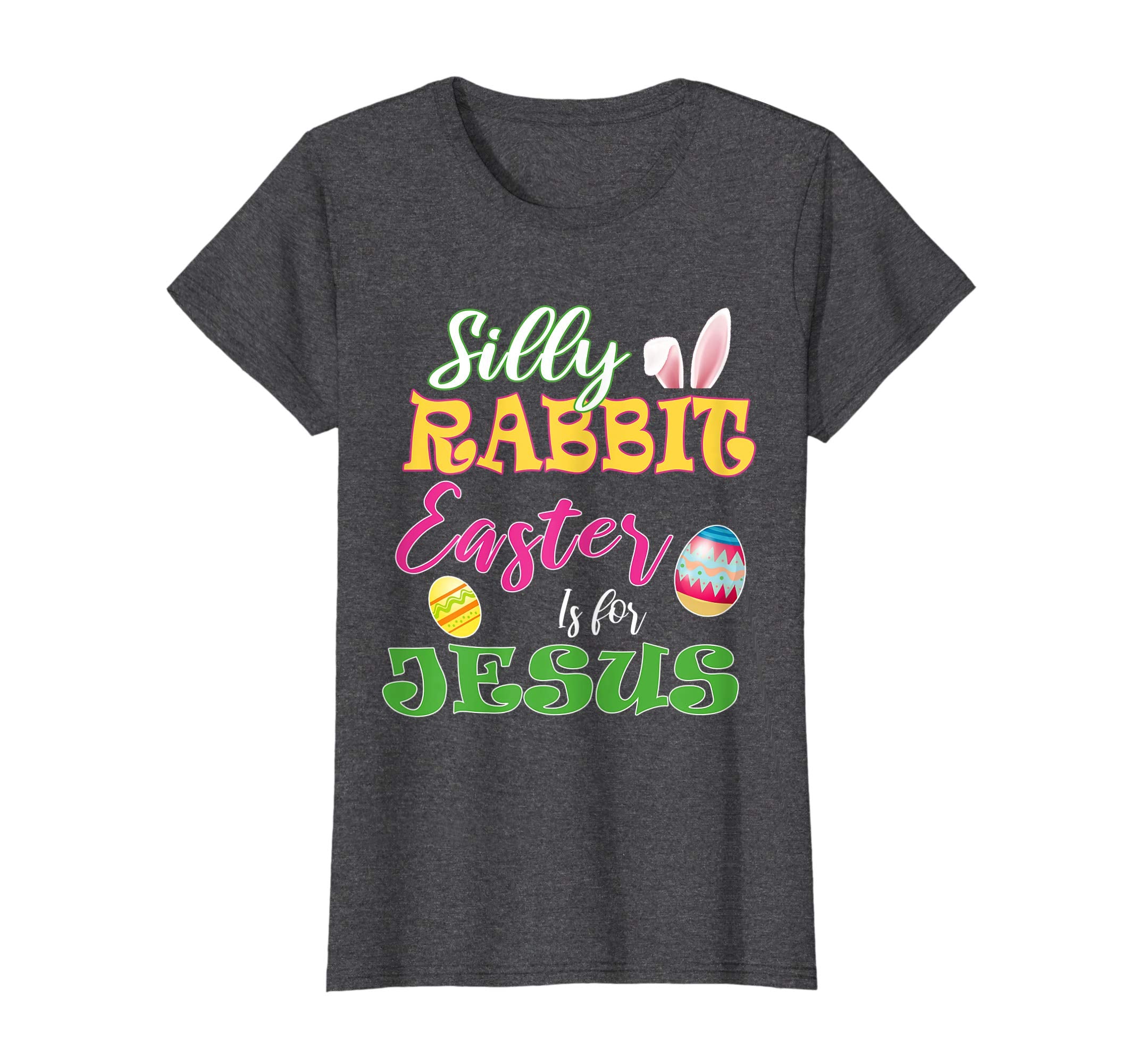Silly Rabbit Easter Is For Jesus-Christian Tshirt