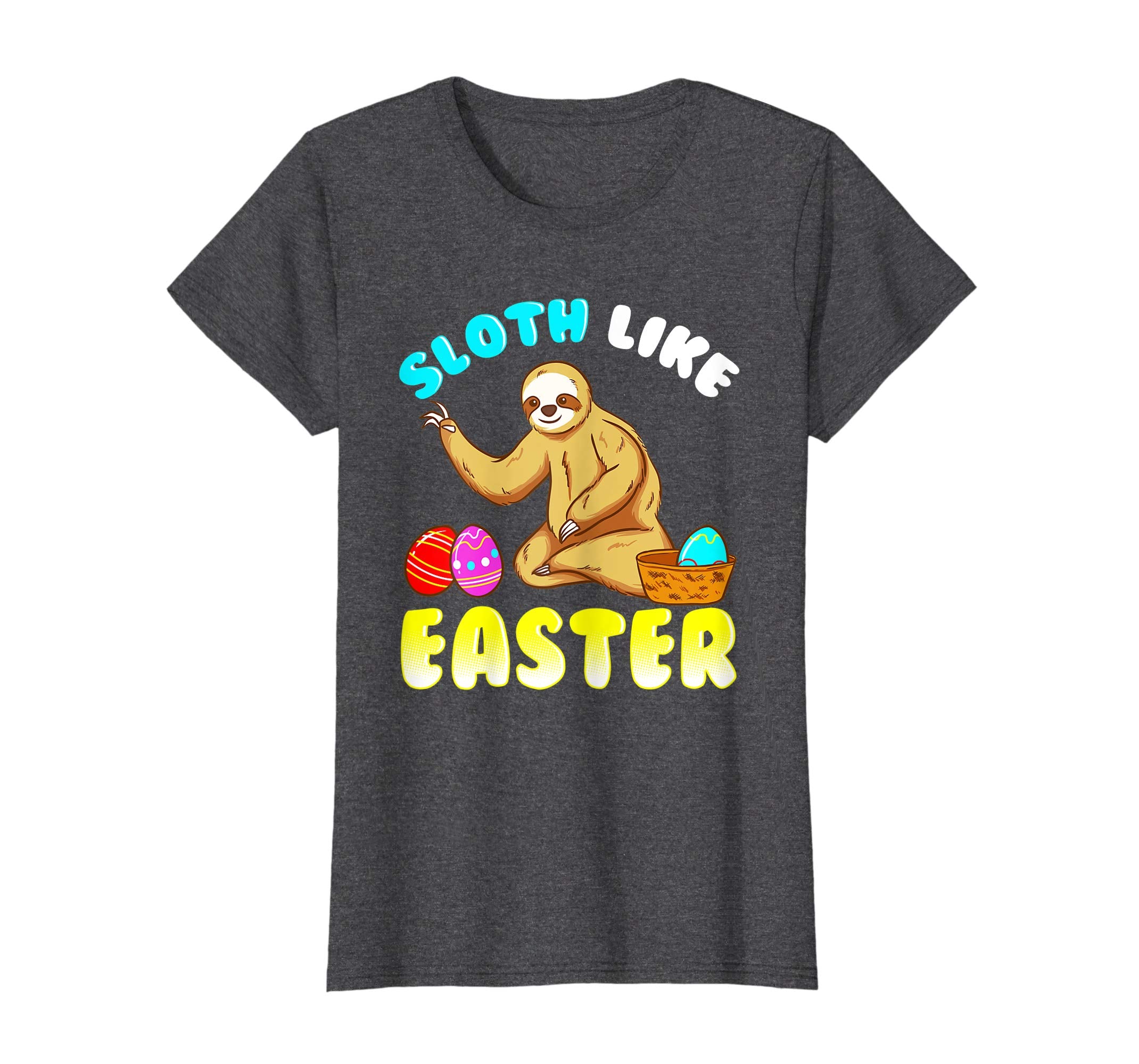 Sloth like Easter - Sloth quote tshirt