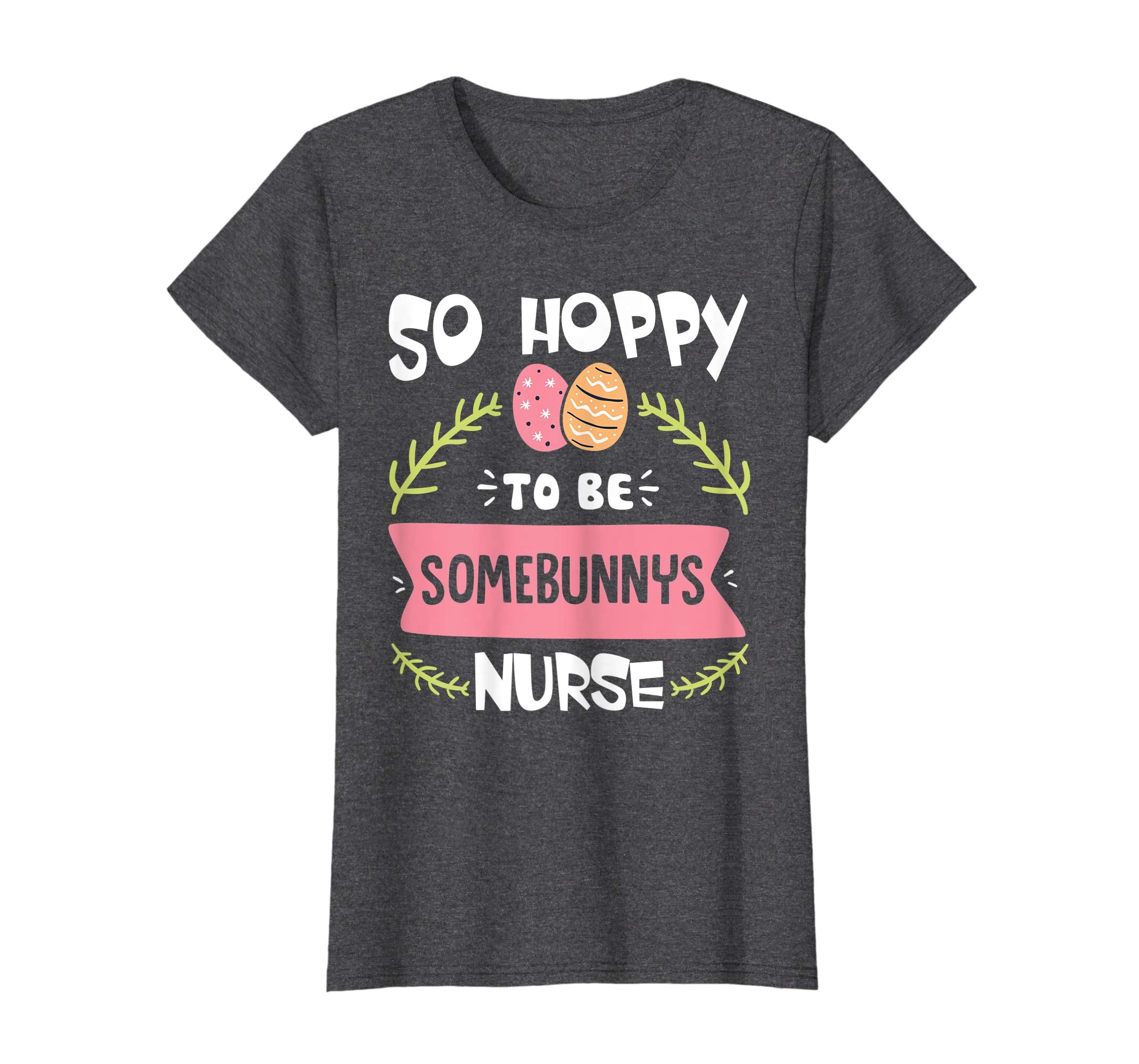 So Hoppy To Be Some Bunny's Nurse Shirt Cute Easter Gift