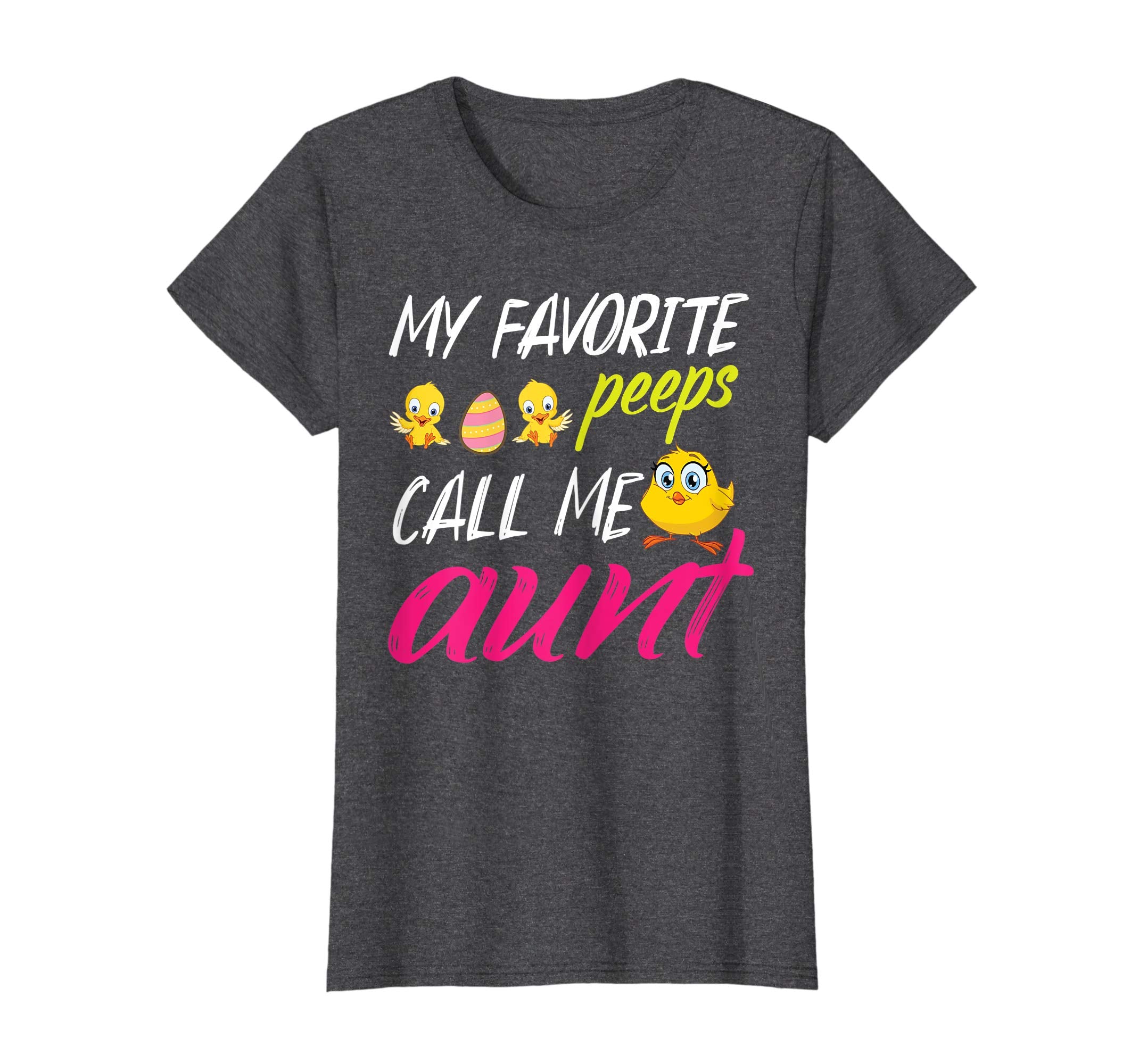 My Favorite Peeps Chicks Call Me Aunt Happy Easter Day Shirt