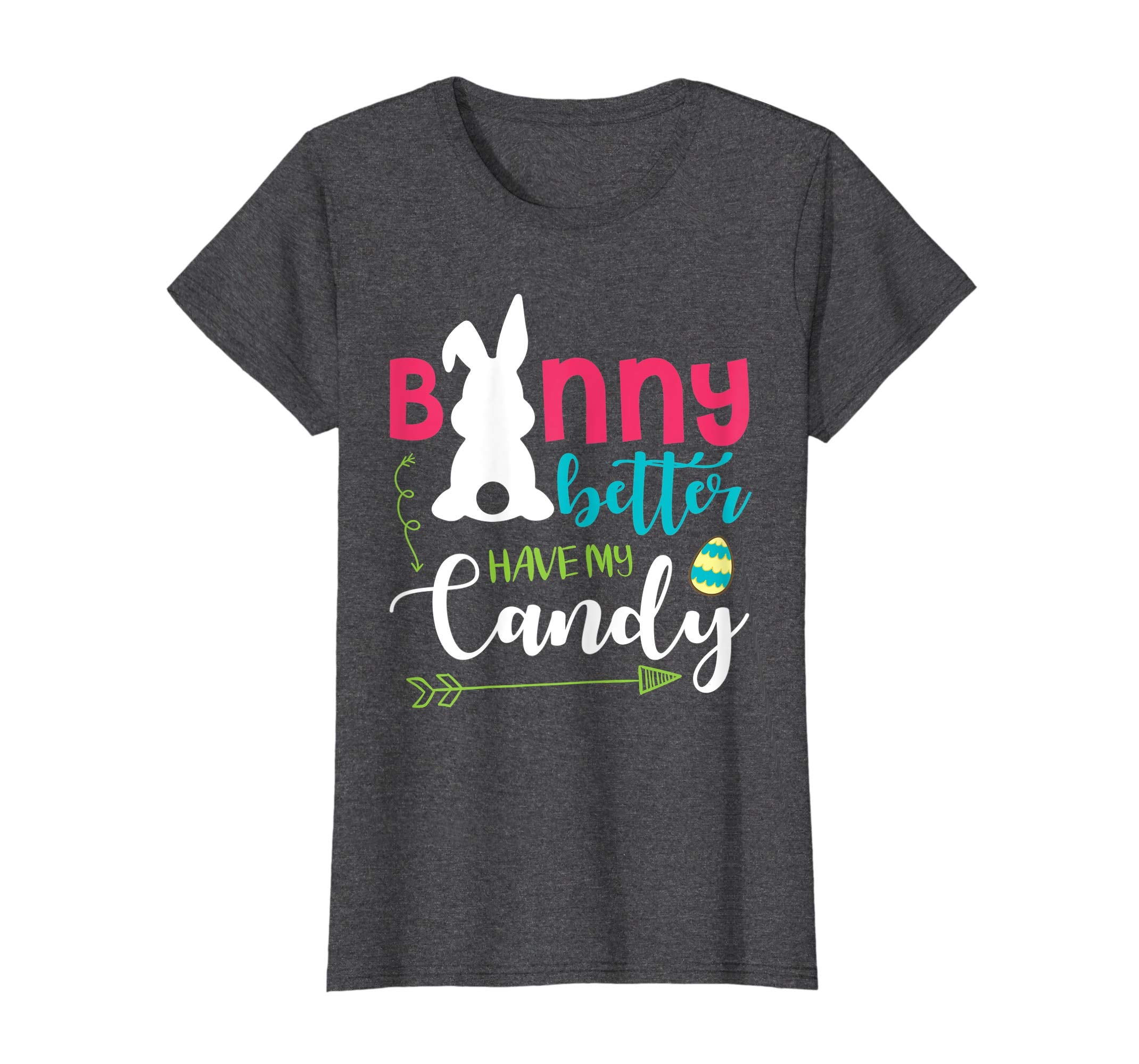 Bunny &amp; Eggs Bunny Better Have My Candy Happy Easter Shirt