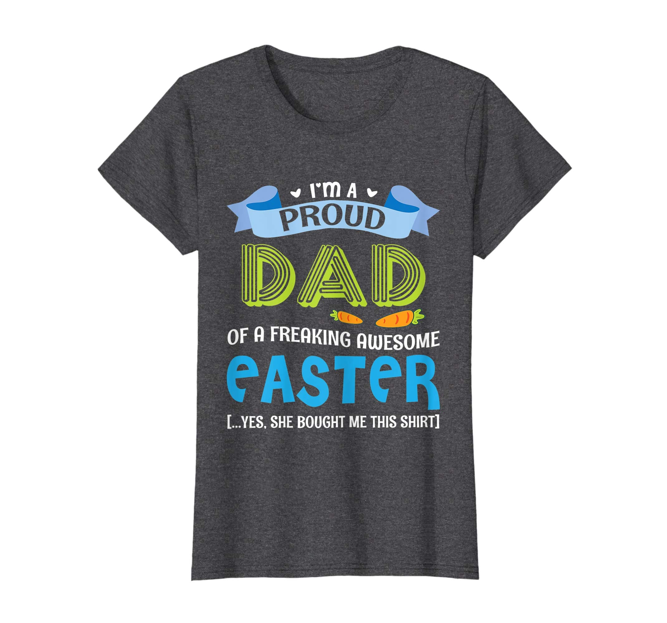 I'm A Proud Dad Of A Freaking Awesome Easter Bought Shirt