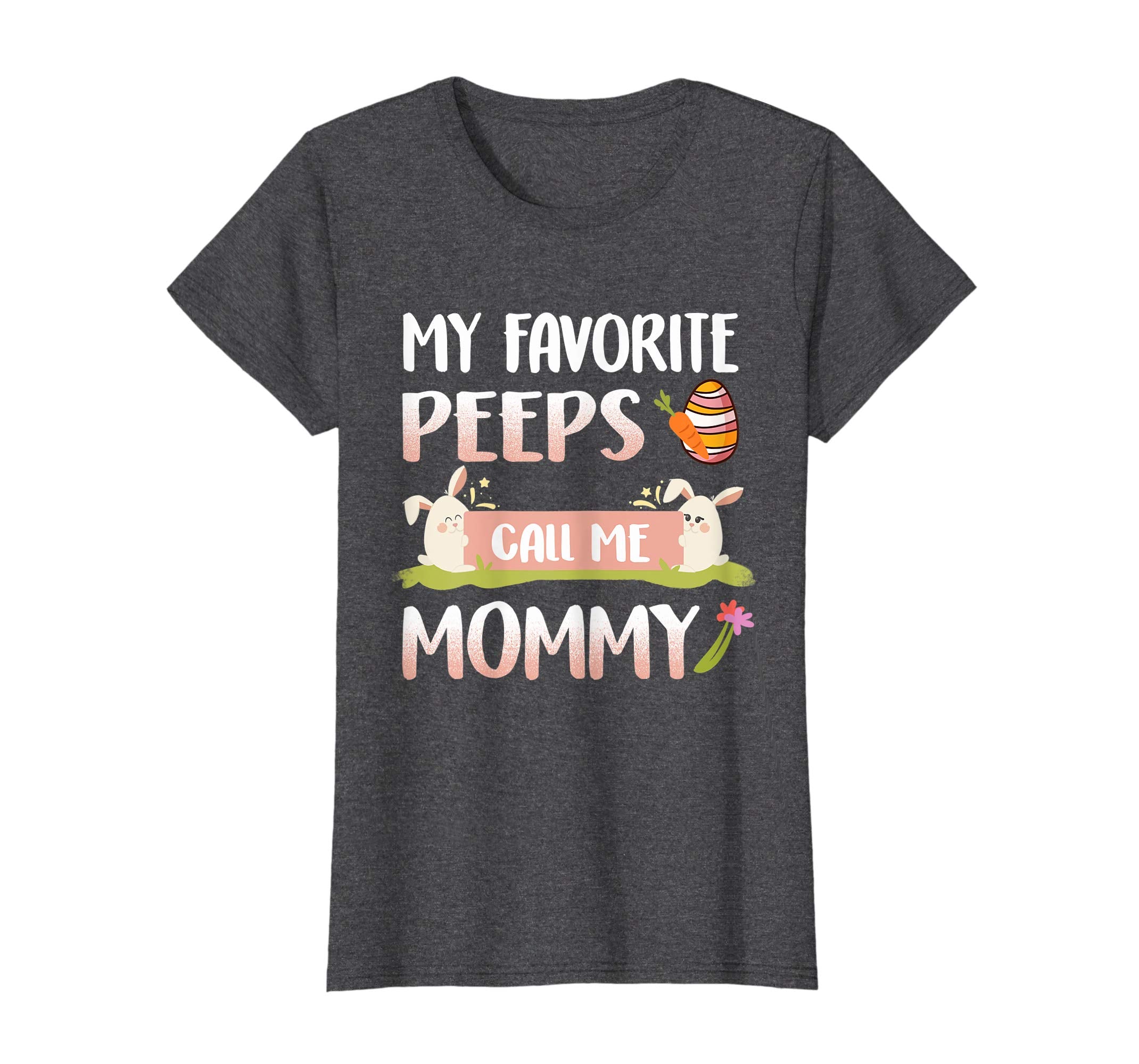 My Favorite Peeps Call Me Mommy Happy Easter T-Shirt