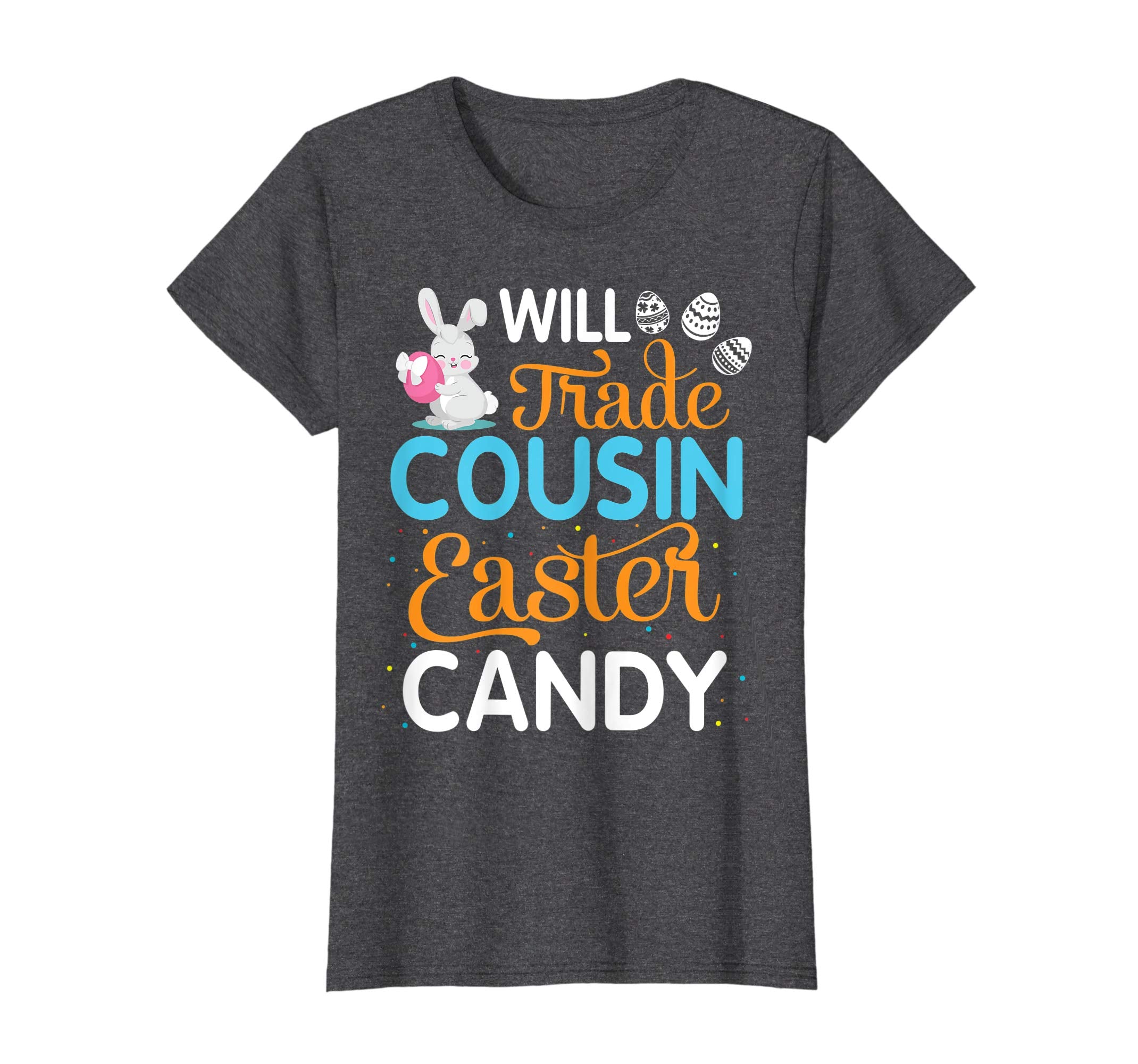Rabbit Easter Eggs Will Trade Cousin For Easter Candy Shirt