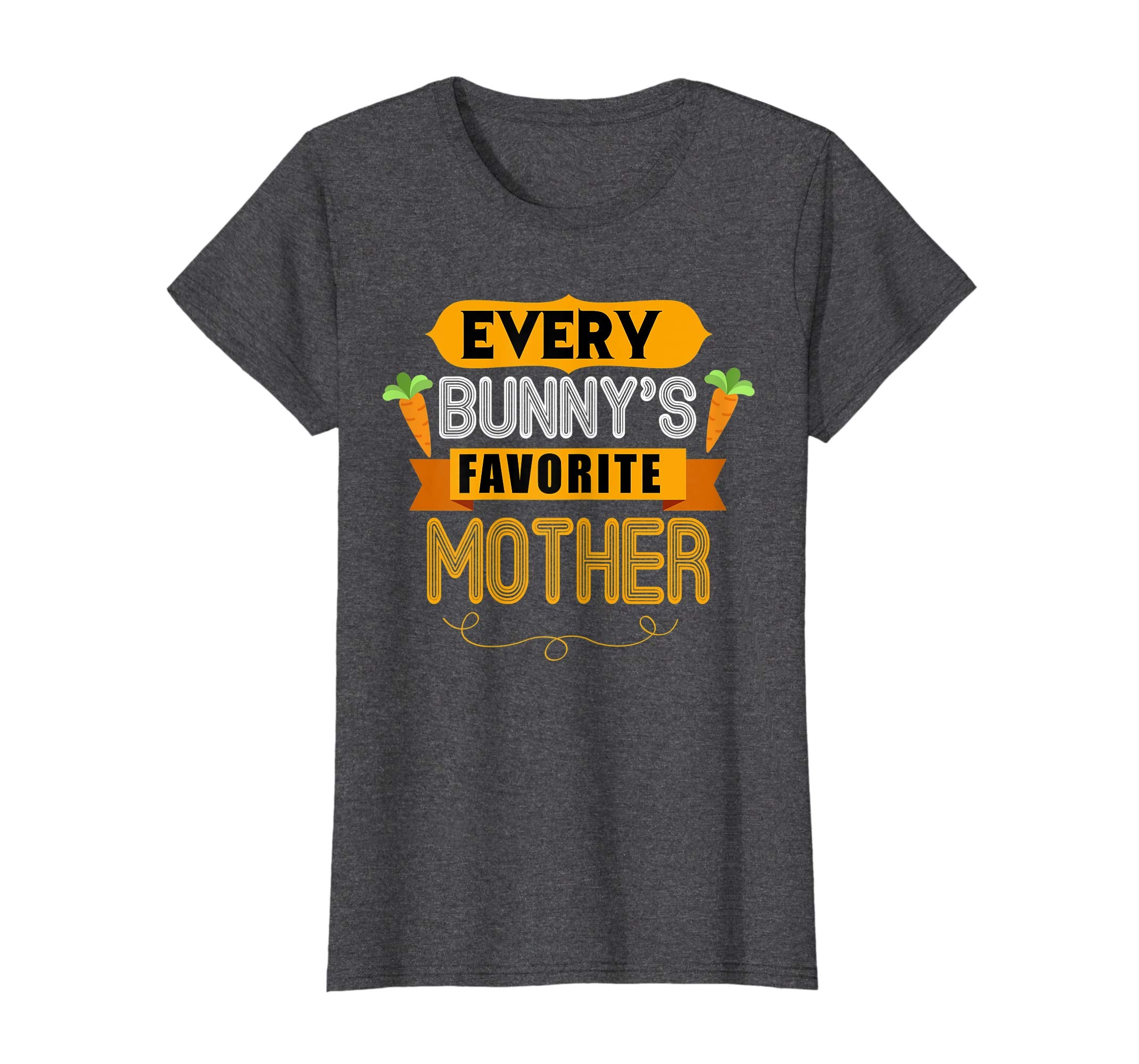WOMEN'S EVERY BUNNYS FAVORITE MOTHER SHIRT CUTE EASTER GIFT