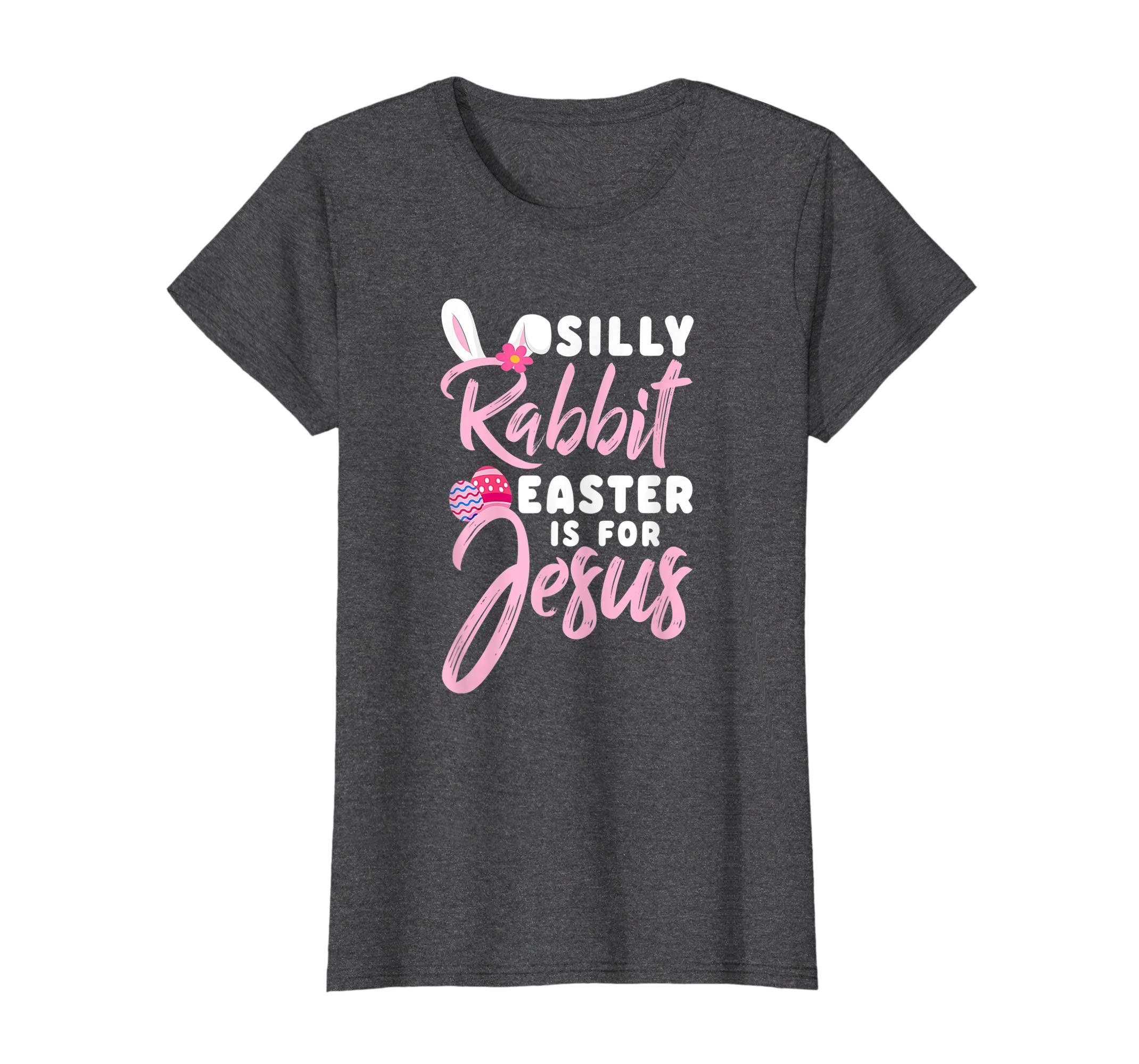 Silly Rabbit Easter Is for Jesus Christians TShirt Gift