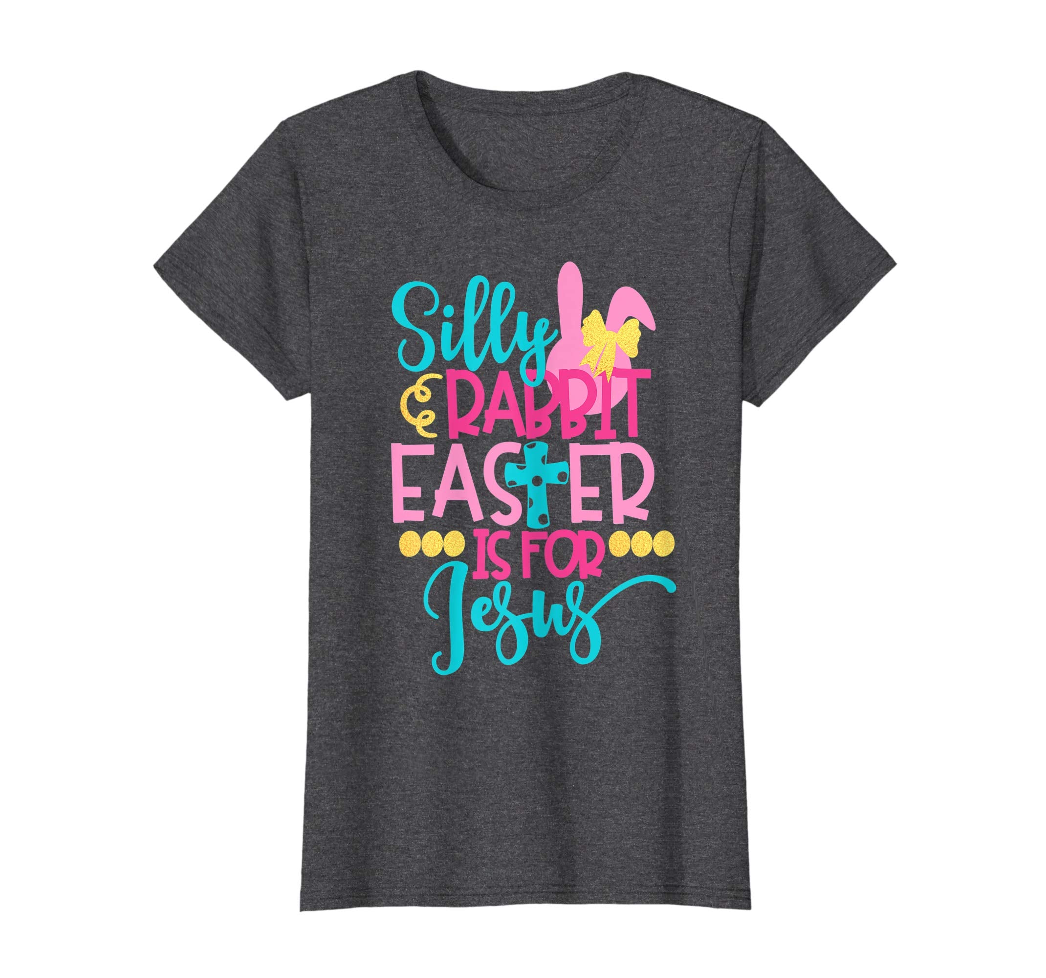 Silly Rabbit Easter Is For Jesus Christian 2019 Fun T-Shirt