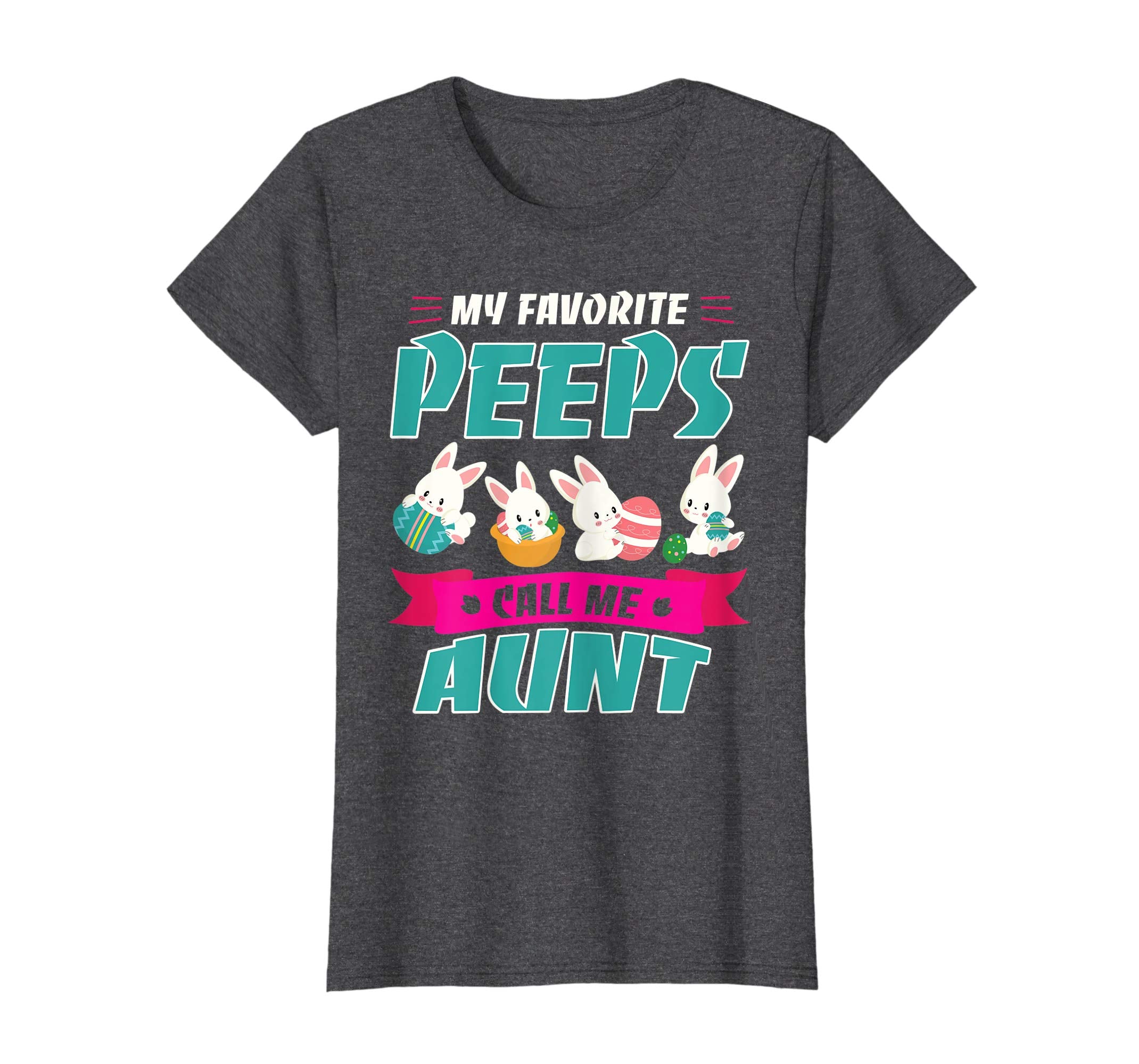 Bunnies &amp; Eggs My Favorite Peeps Call Me Aunt Easter Shirt