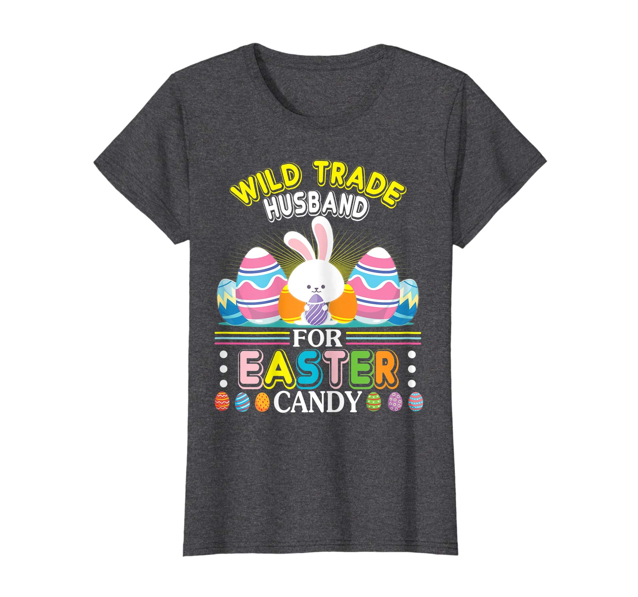 Bunny &amp; Easter Egg Will Trade Husband For Easter Candy Shirt