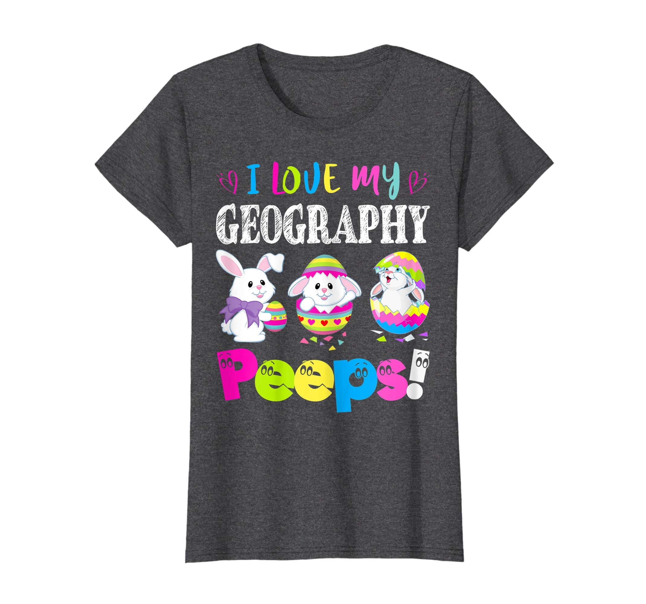 I Love My Geography Peeps Easter Bunny Gift T-Shirt