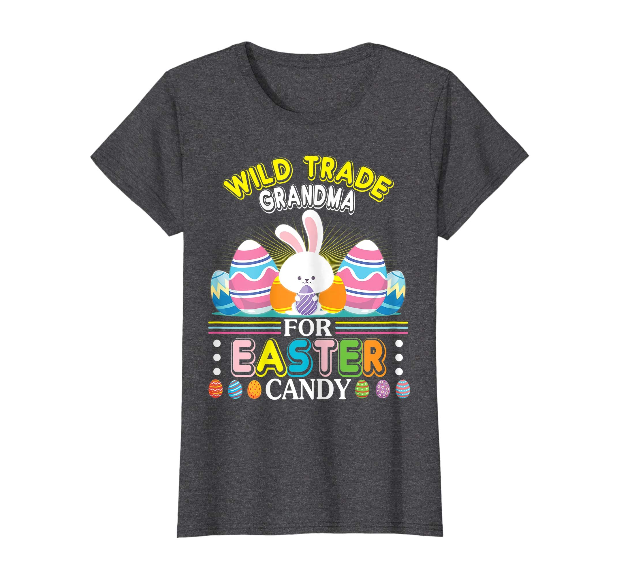 Bunny &amp; Easter Egg Will Trade Grandma For Easter Candy Shirt