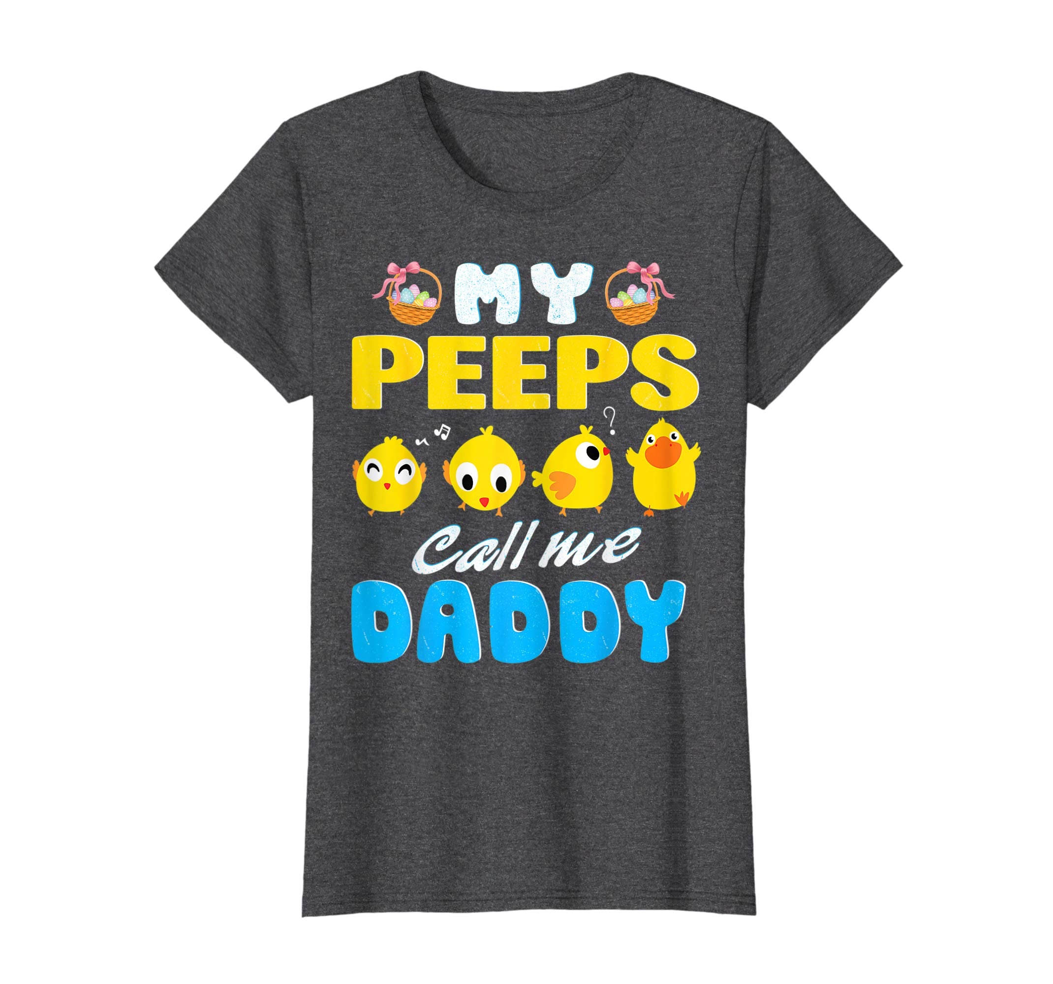 My Peeps Chicks Call Me Daddy Happy Easter Day Cute Shirt