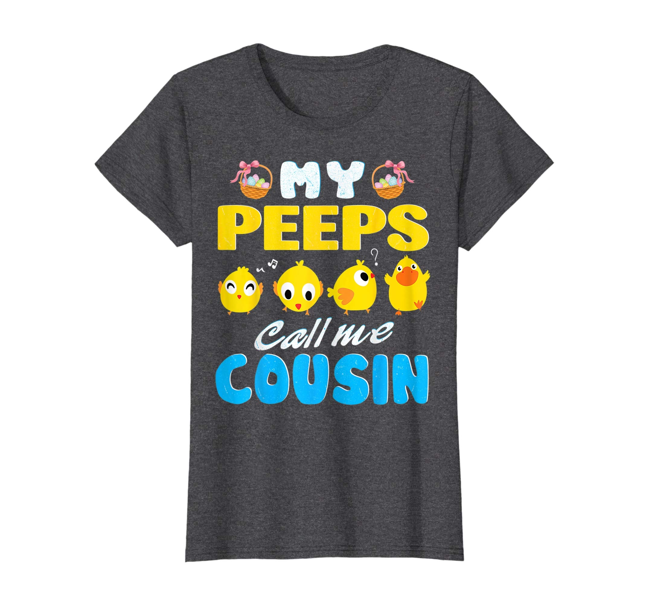 My Peeps Chicks Call Me Cousin Happy Easter Day Cute Shirt