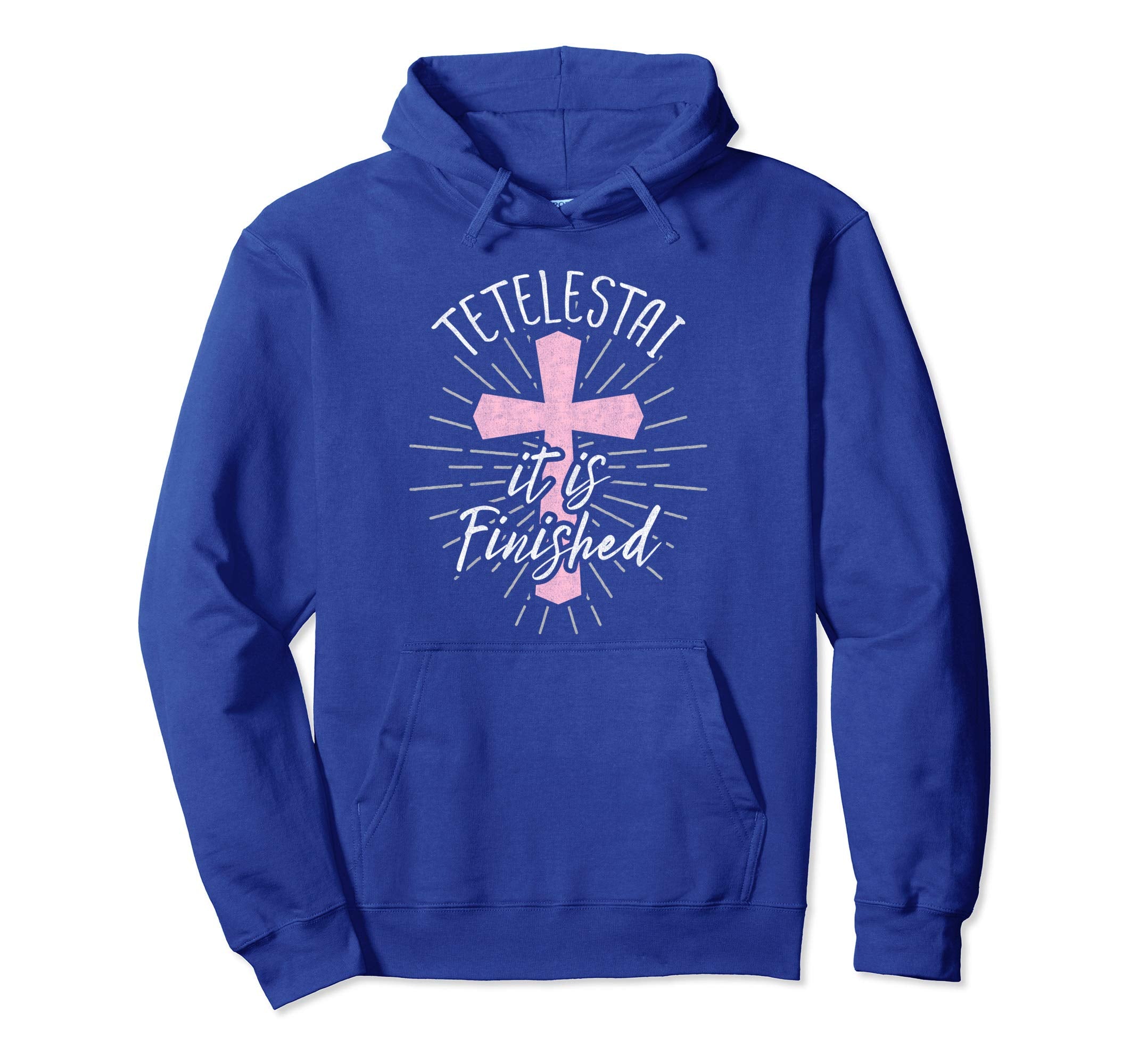 Tetelestai Hoodie It Is Finished Easter Shirt for Women