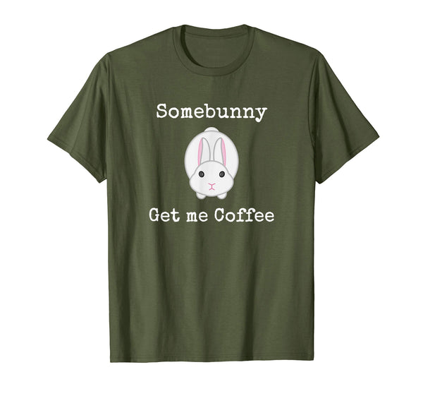Easter Gift for Men Women Some Bunny Get me Coffee Tshirt