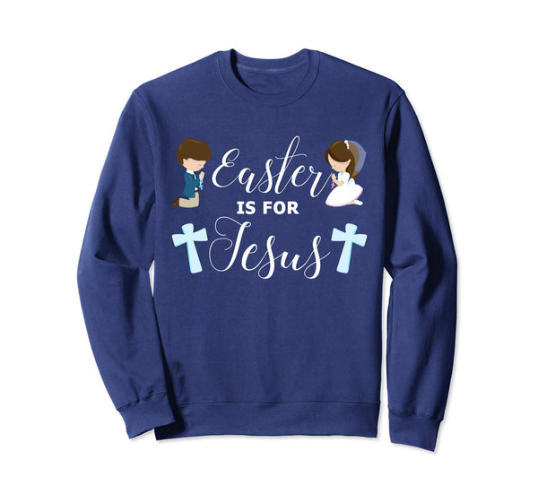 Easter is For Jesus Shirt Praying Children Sweatshirt