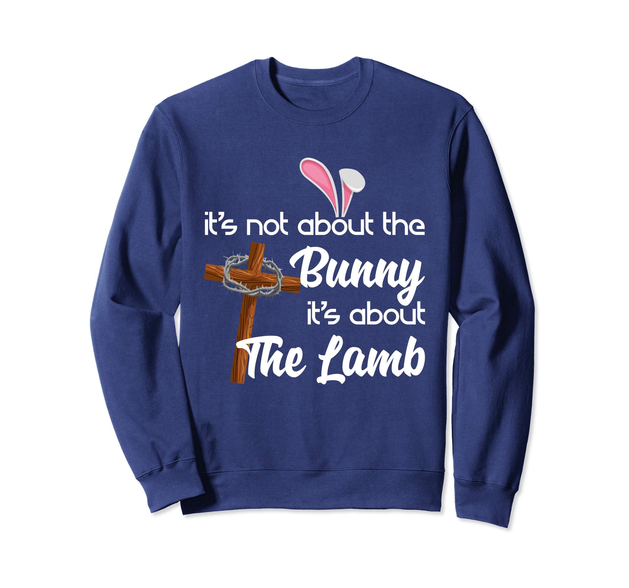 It's Not About The Bunny It's About The Lamb Easter Shirt