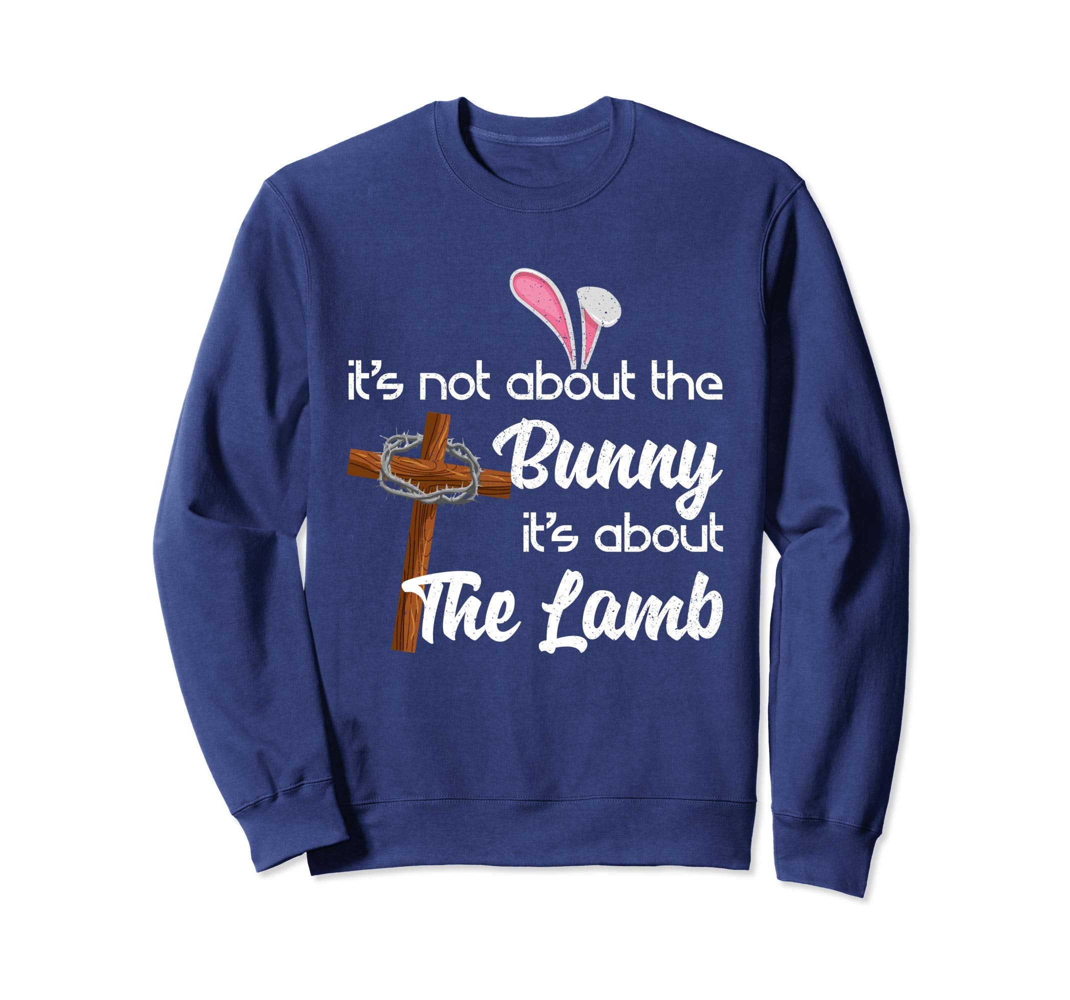 It's Not About The Bunny It's About The Lamb Easter Shirt