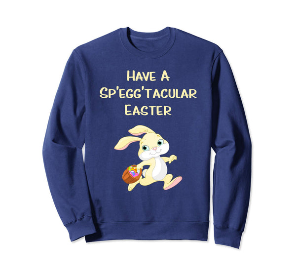 Funny Easter Quote with the Easter Bunny Sweatshirt