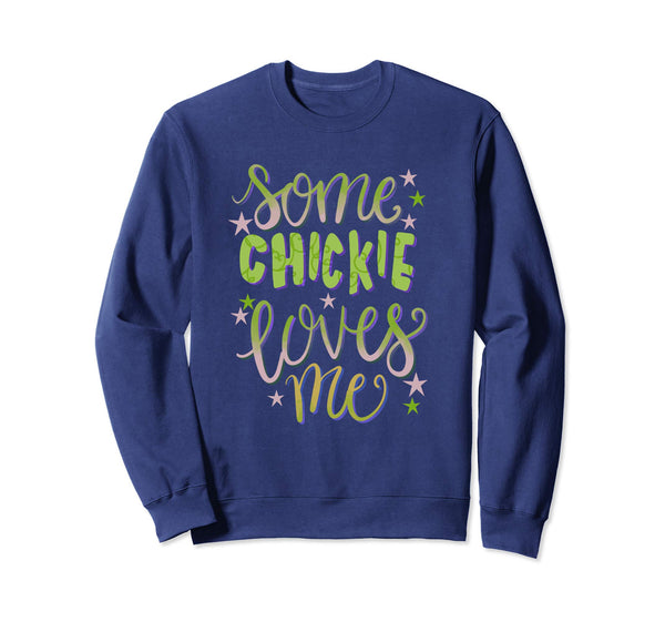 Some Chickie Loves Me Easter Party Sweatshirt T-shirt
