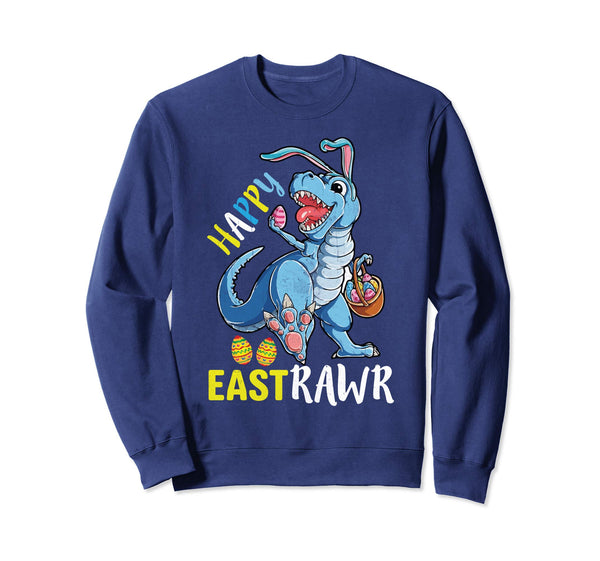 Happy Eastrawr T Rex Dinosaur Easter Bunny Egg Sweatshirt