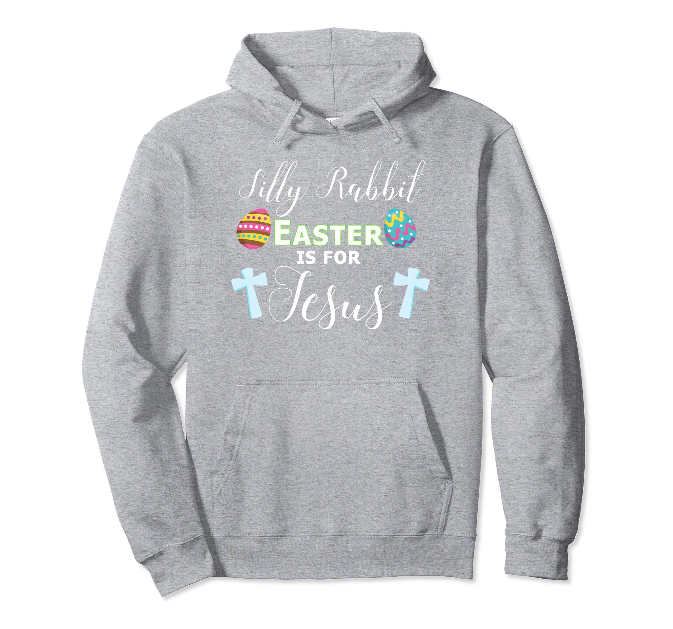 Silly Rabbit Shirt Easter is For Jesus Hoody Hoodie
