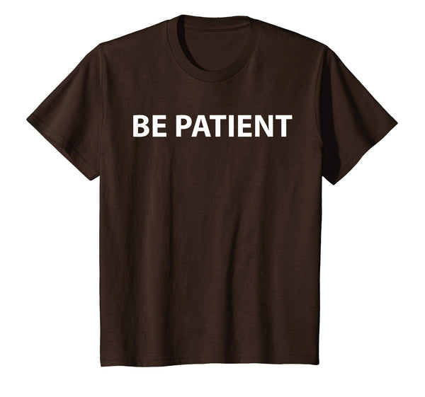 Be Patient T-shirt to celebrate april fool and easter