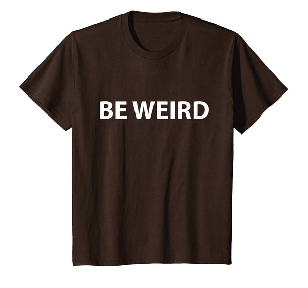 Be Weird T-shirt to celebrate april fool and easter