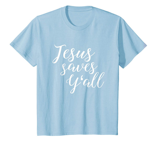 Jesus Saves Y'all Shirt Southern Christian Easter Tee