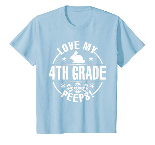 Bunny &amp; Easter Eggs Love My 4TH Grade Peeps Happy Day Shirt