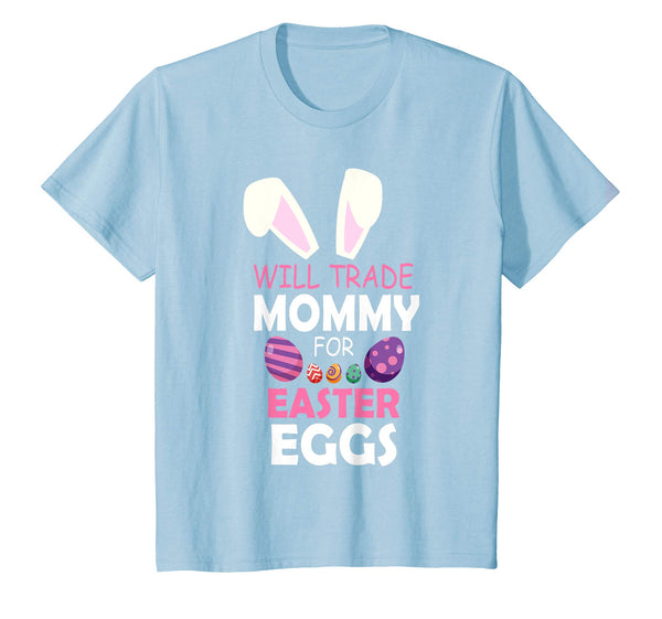 Bunny Girl Will Trade Mommy For Easter Eggs Happy Shirt