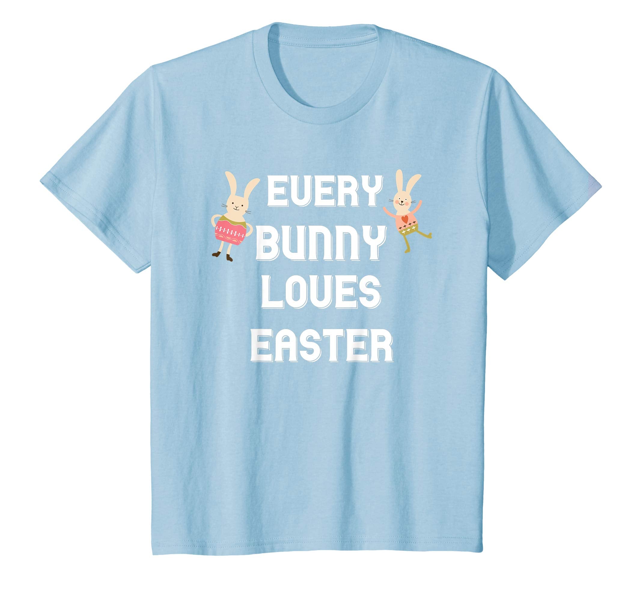Every Bunny Loves Easter Shirt Cute Gift For Easter