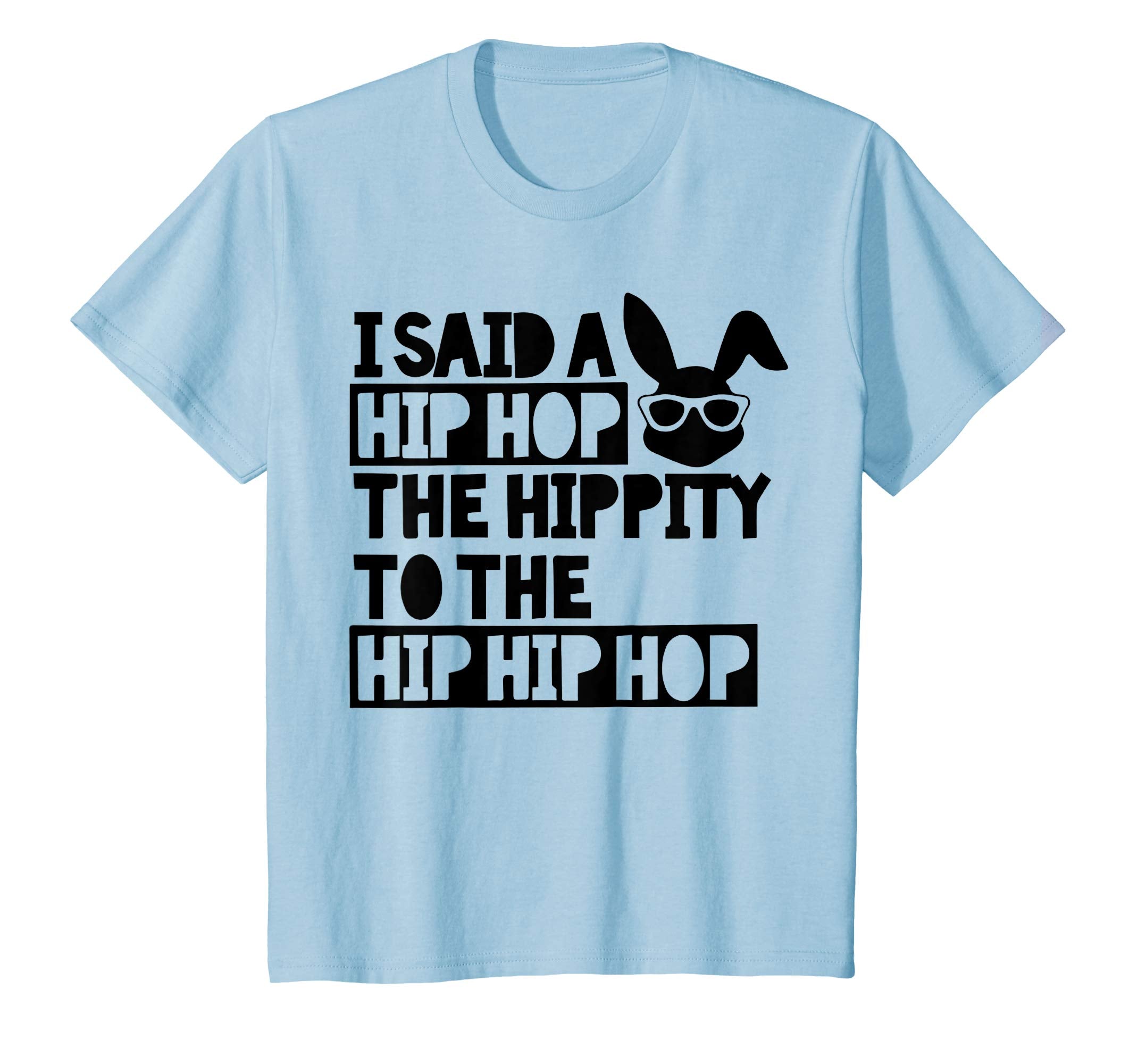 Easter Bunny Shirt, Basket Fun Rap, I Said A Hip Hop