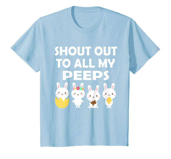 Bunnies Open Easter Eggs Shout Out To All My Peeps Shirt