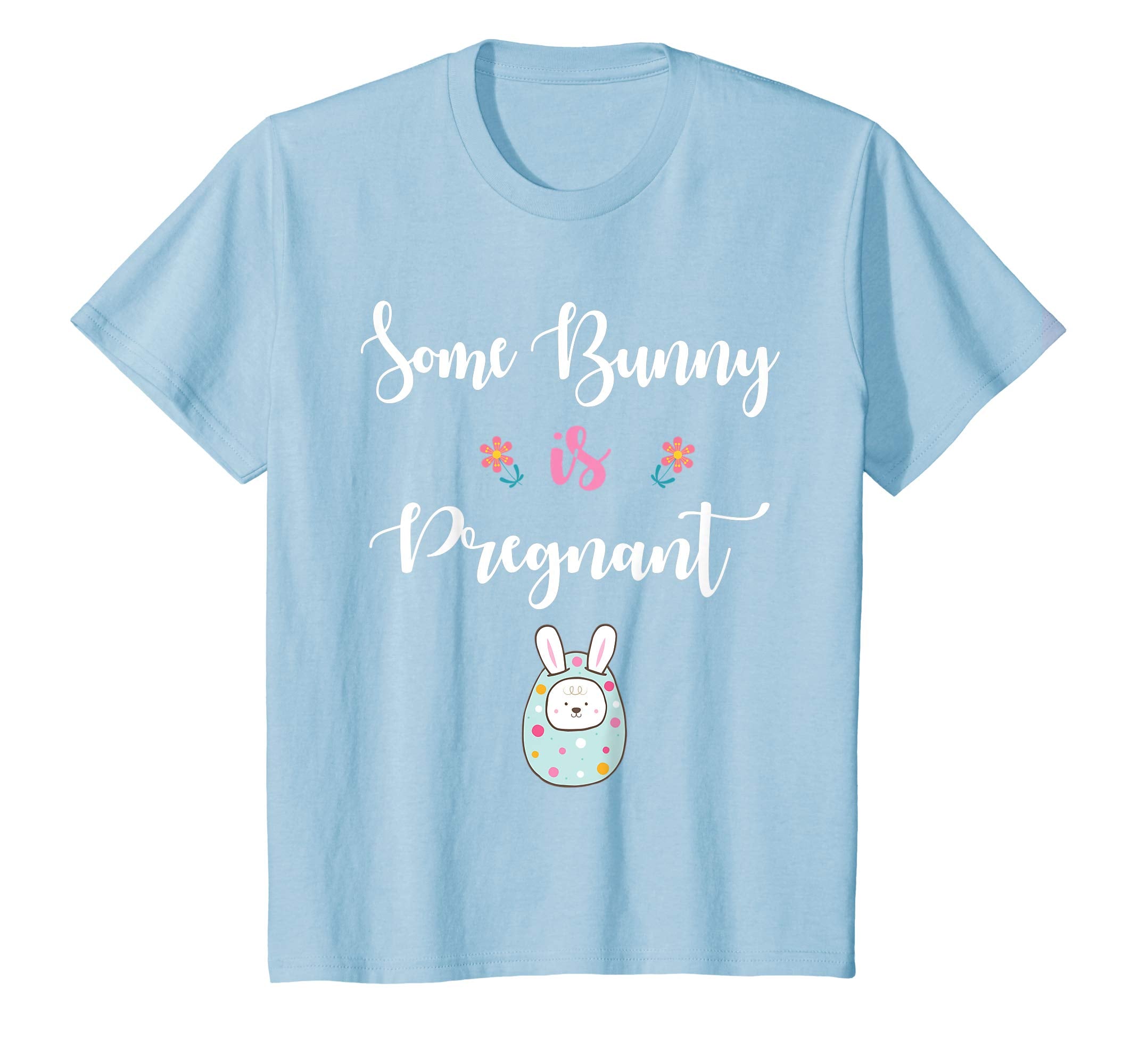 Mom Of Kid Bunny In Easter Egg Some Bunny Is Pregnant Shirt