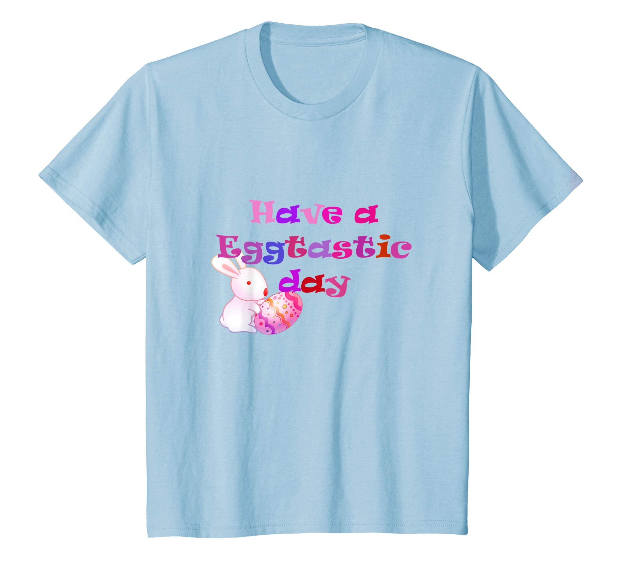Have a Eggtastic Day Cute Easter Holiday T-Shirt