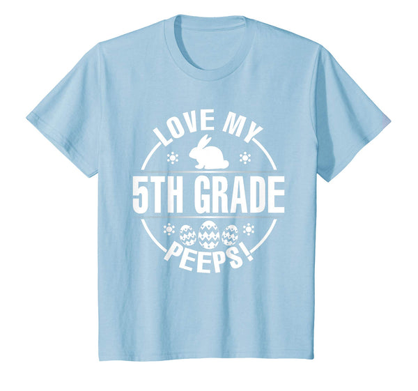 Bunny &amp; Easter Eggs Love My 5TH Grade Peeps Happy Day Shirt
