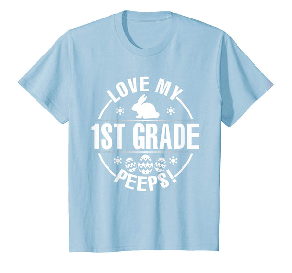 Bunny &amp; Easter Eggs Love My 1ST Grade Peeps Happy Day Shirt